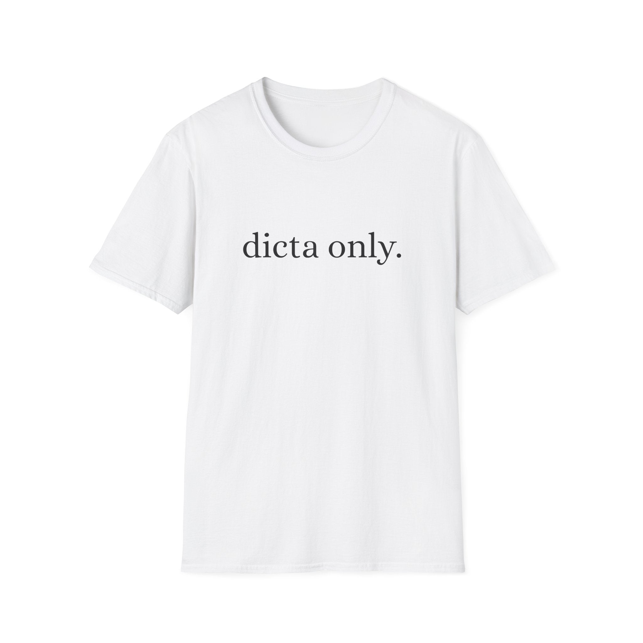 Minimalist Motivational T-Shirt: Dicta Only