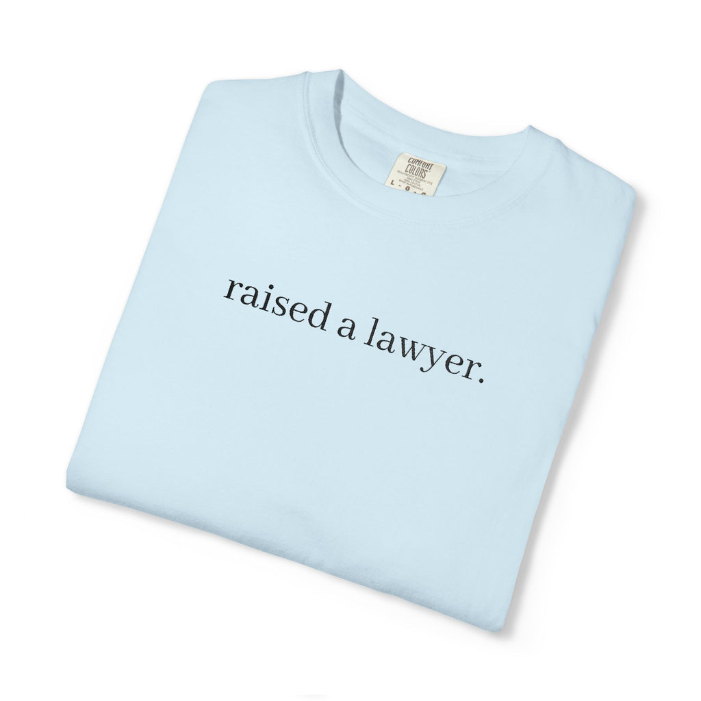 Raised a Lawyer T‑Shirt — Minimalist Pride Tee for Law Families