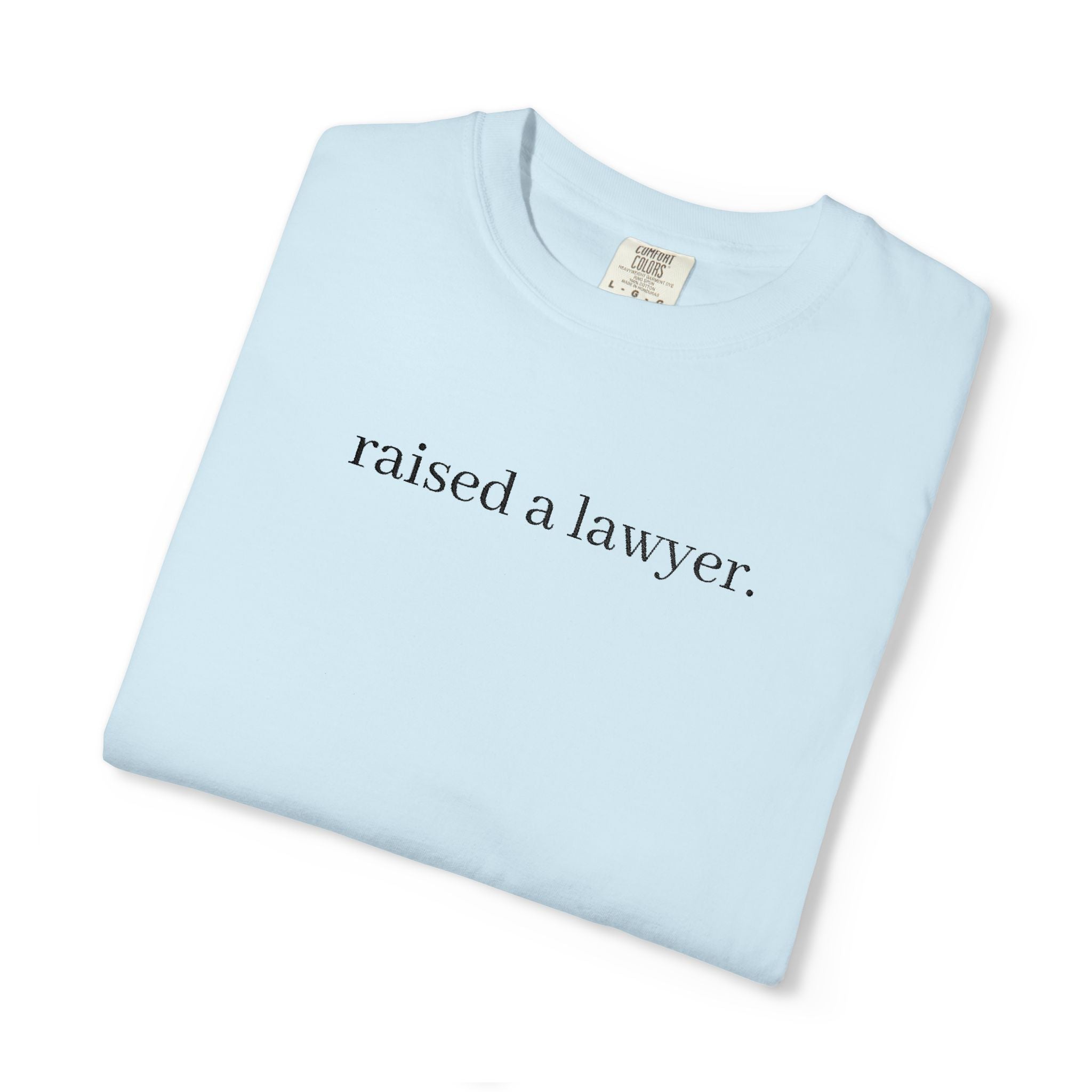 Raised a Lawyer T‑Shirt — Minimalist Pride Tee for Law Families