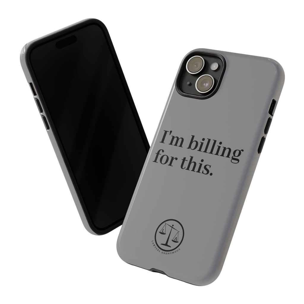 Phone Case - I am Billing for this