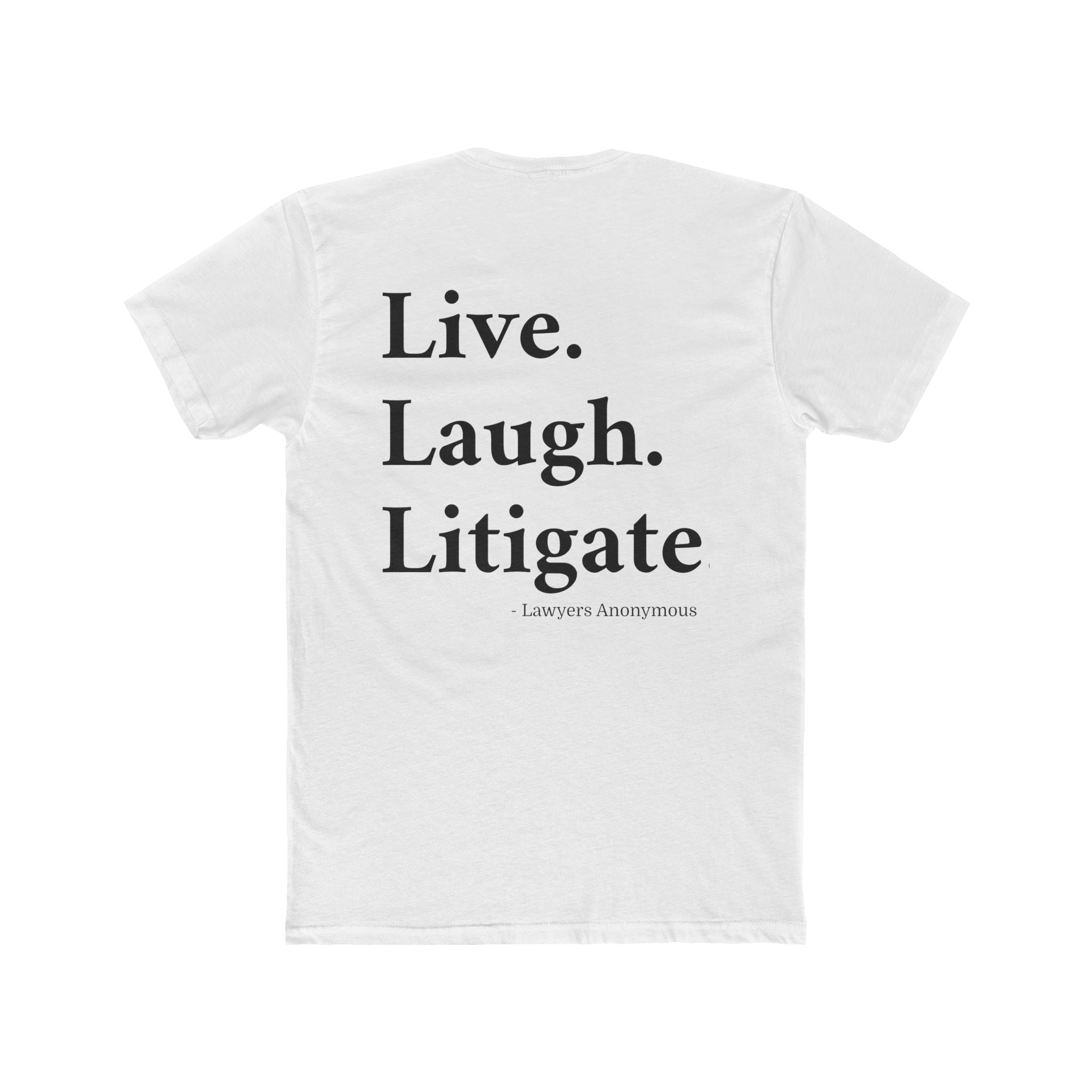 Lawyer Humor Tee - Live Laugh Litigate