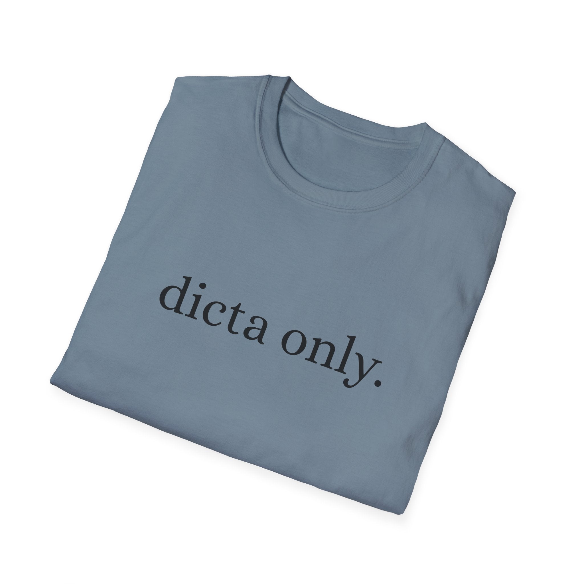 Minimalist Motivational T-Shirt: Dicta Only