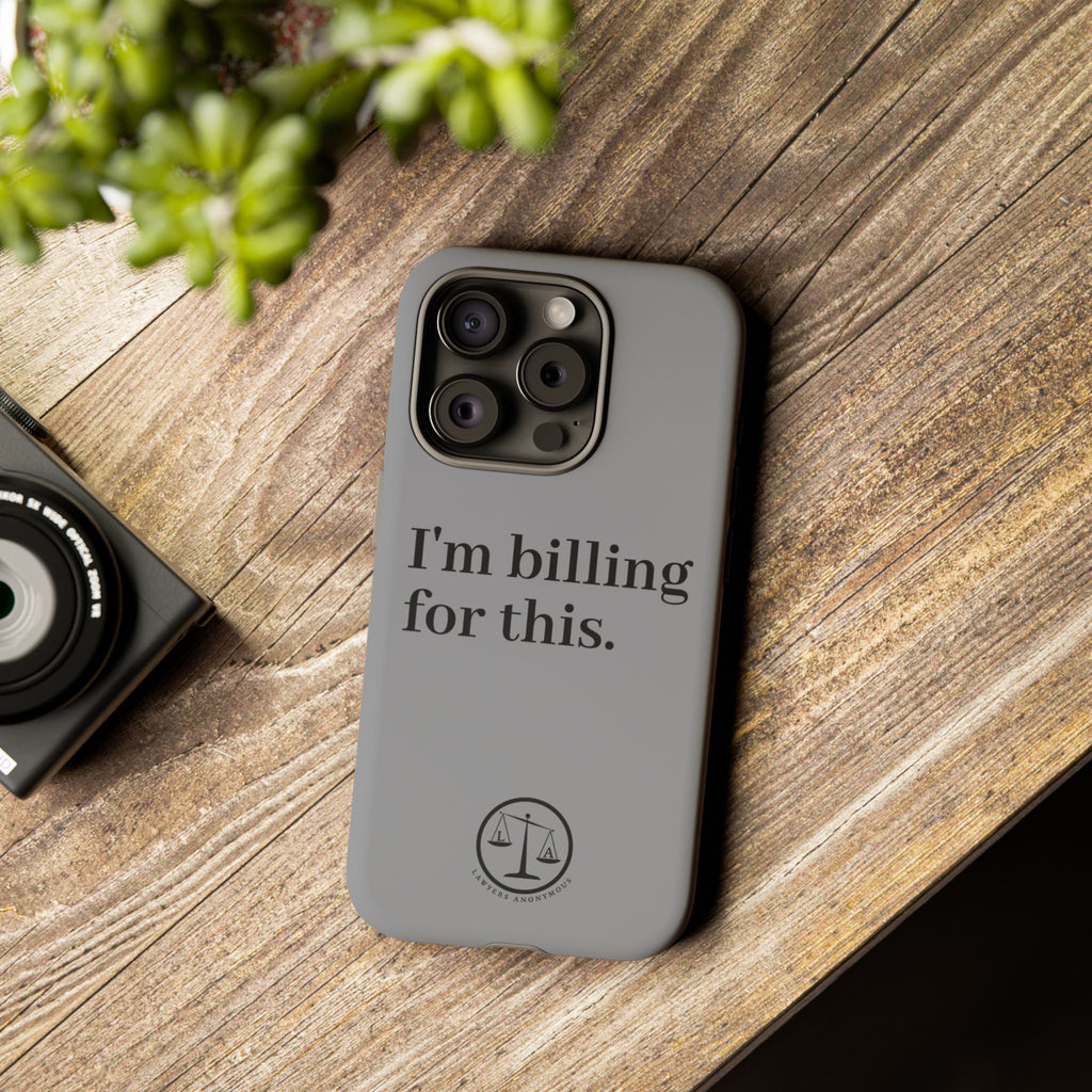 Phone Case - I am Billing for this
