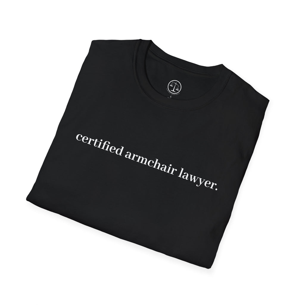 T-Shirt — “certified armchair lawyer.” Minimalist Funny Legal Enthusiast Tee