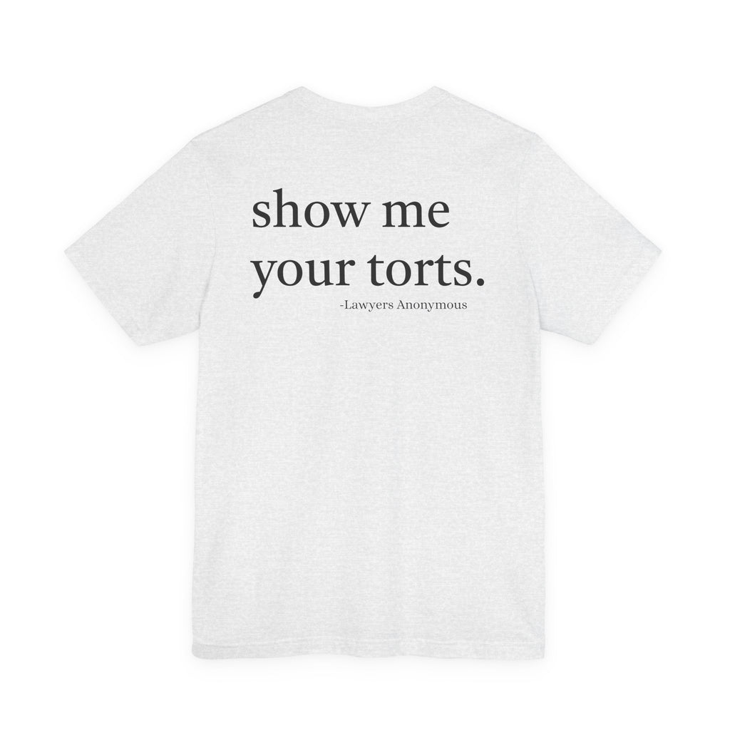 Unisex Jersey Short Sleeve Tee- Show me your Torts