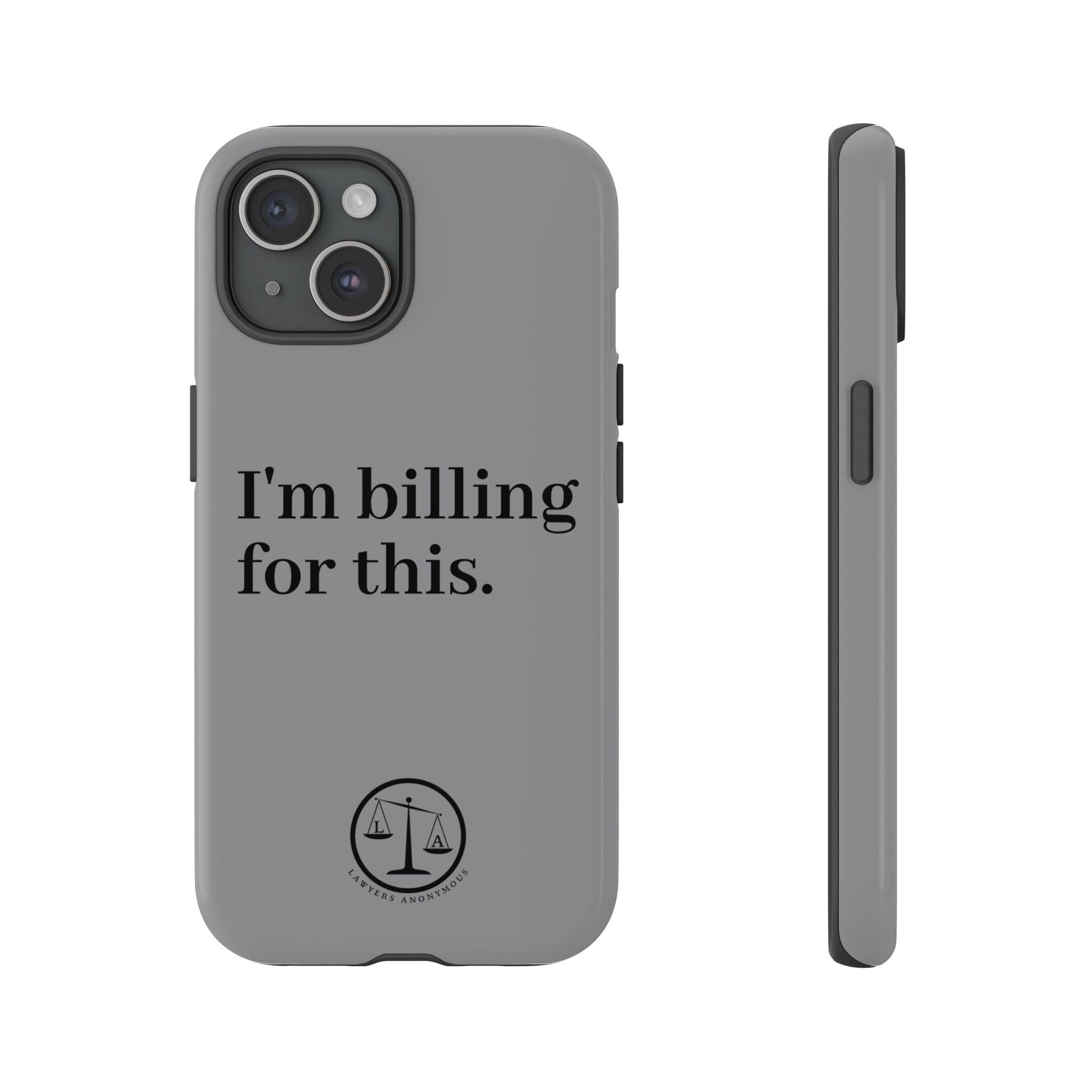 Phone Case - I am Billing for this