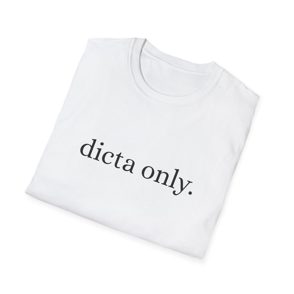 Minimalist Motivational T-Shirt: Dicta Only