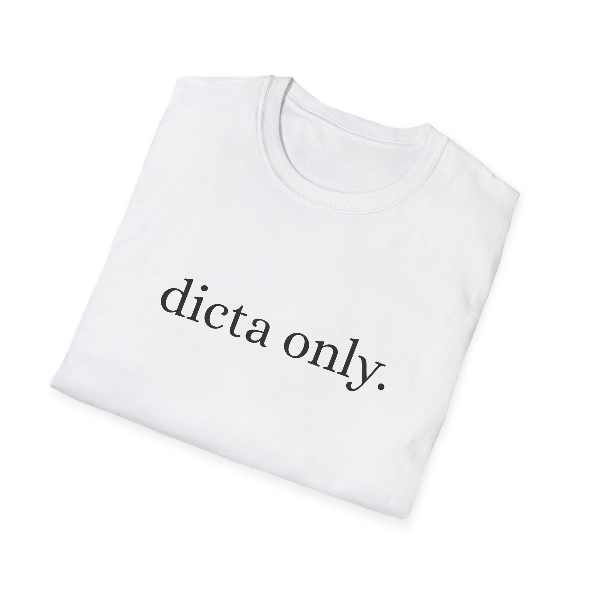 Minimalist Motivational T-Shirt: Dicta Only