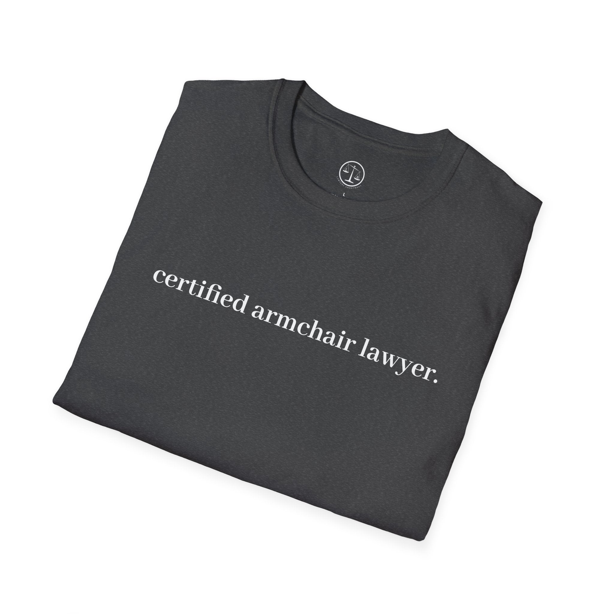T-Shirt — “certified armchair lawyer.” Minimalist Funny Legal Enthusiast Tee