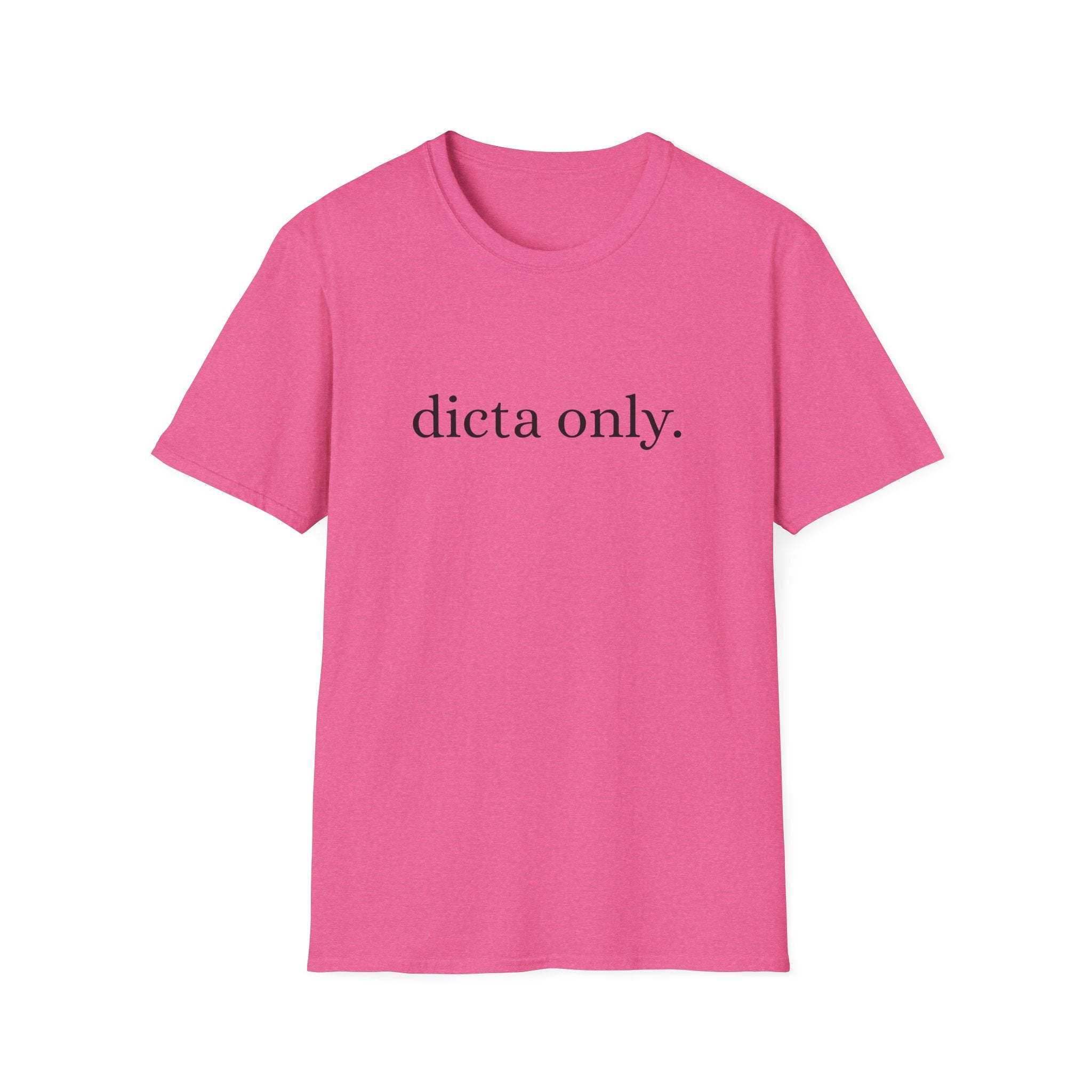 Minimalist Motivational T-Shirt: Dicta Only