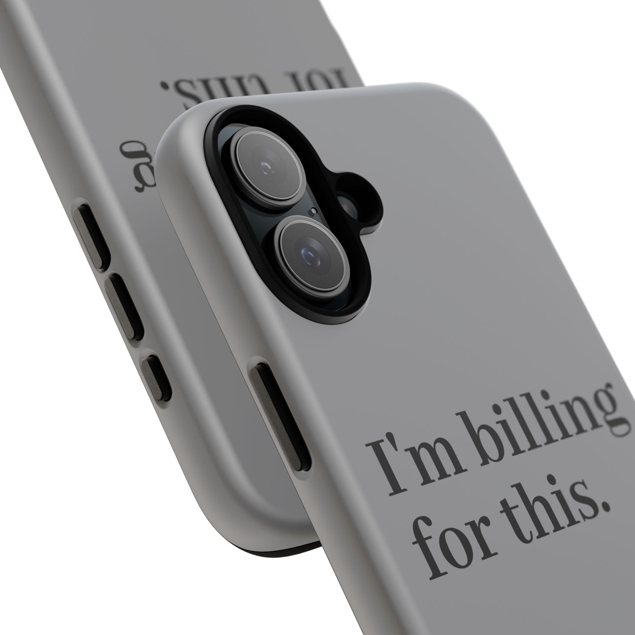 Phone Case - I am Billing for this