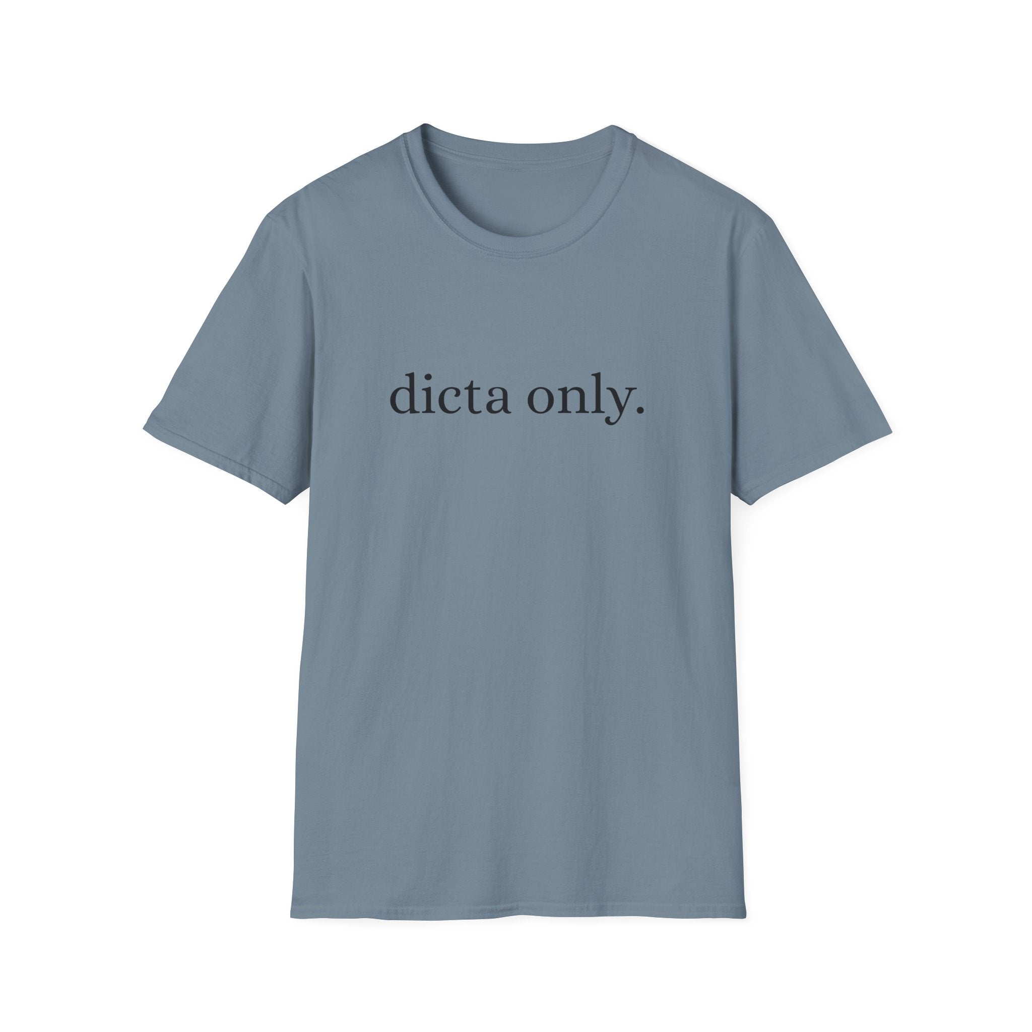 Minimalist Motivational T-Shirt: Dicta Only