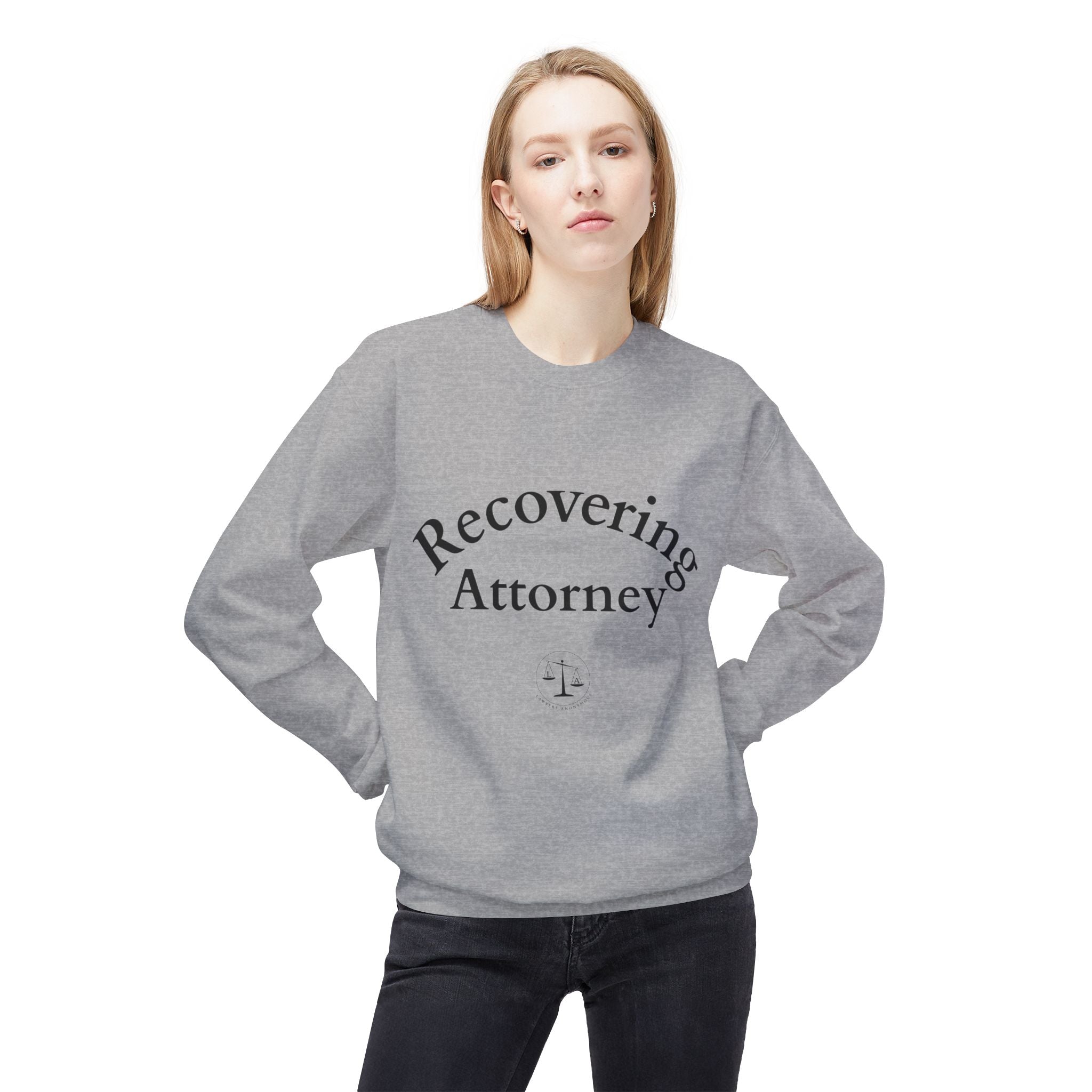 Recovering Attorney Unisex Sweatshirt