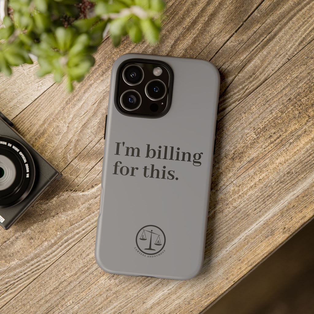 Phone Case - I am Billing for this