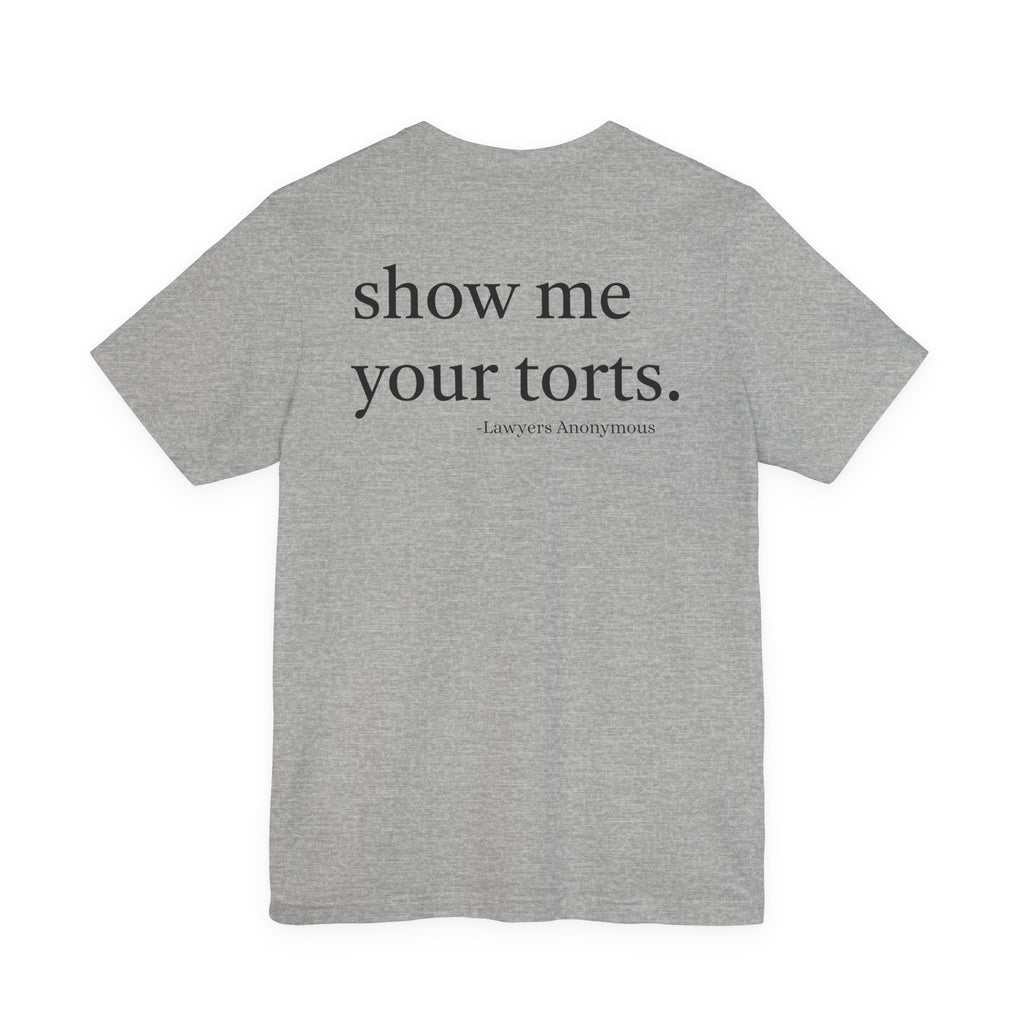 Unisex Jersey Short Sleeve Tee- Show me your Torts