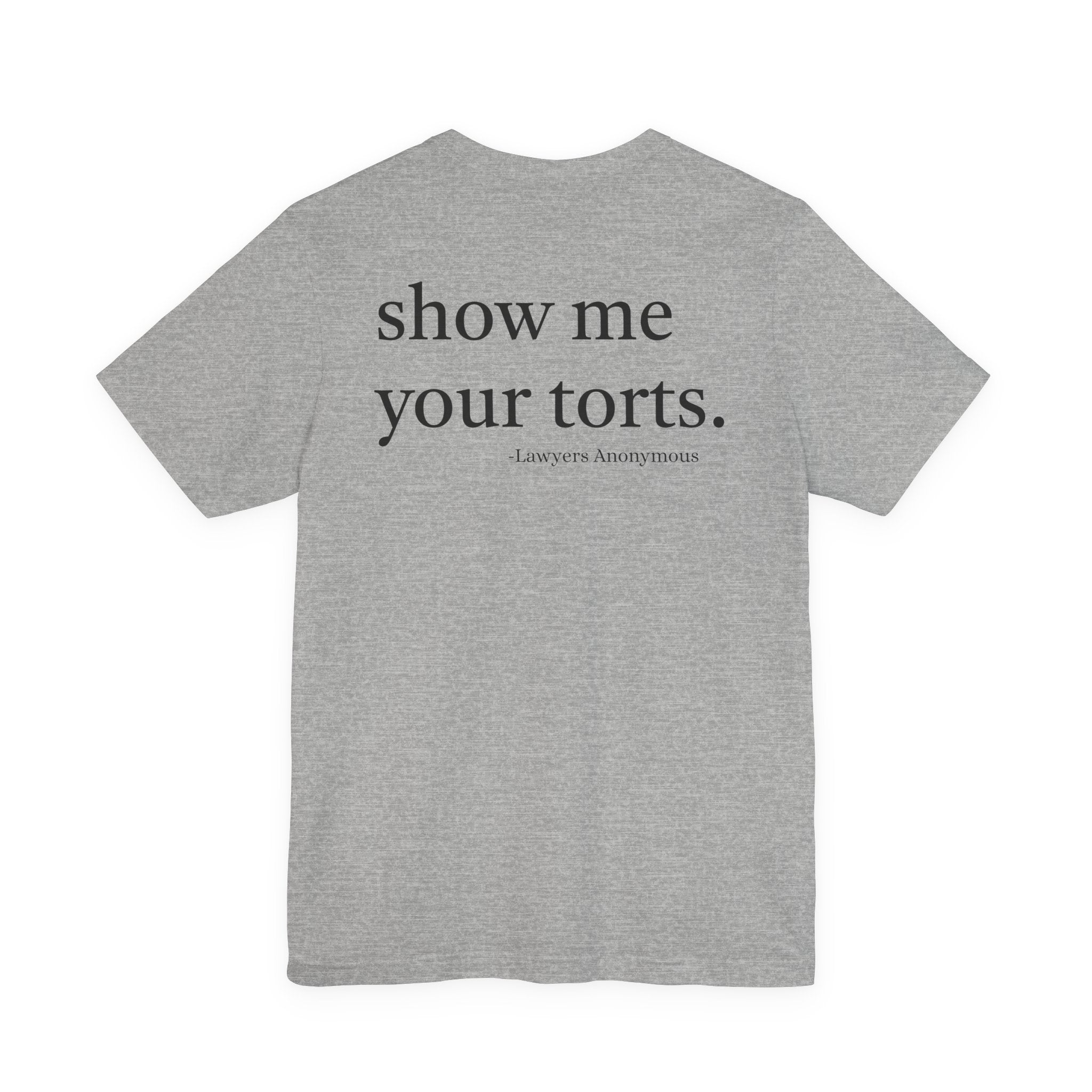 Unisex Jersey Short Sleeve Tee- Show me your Torts