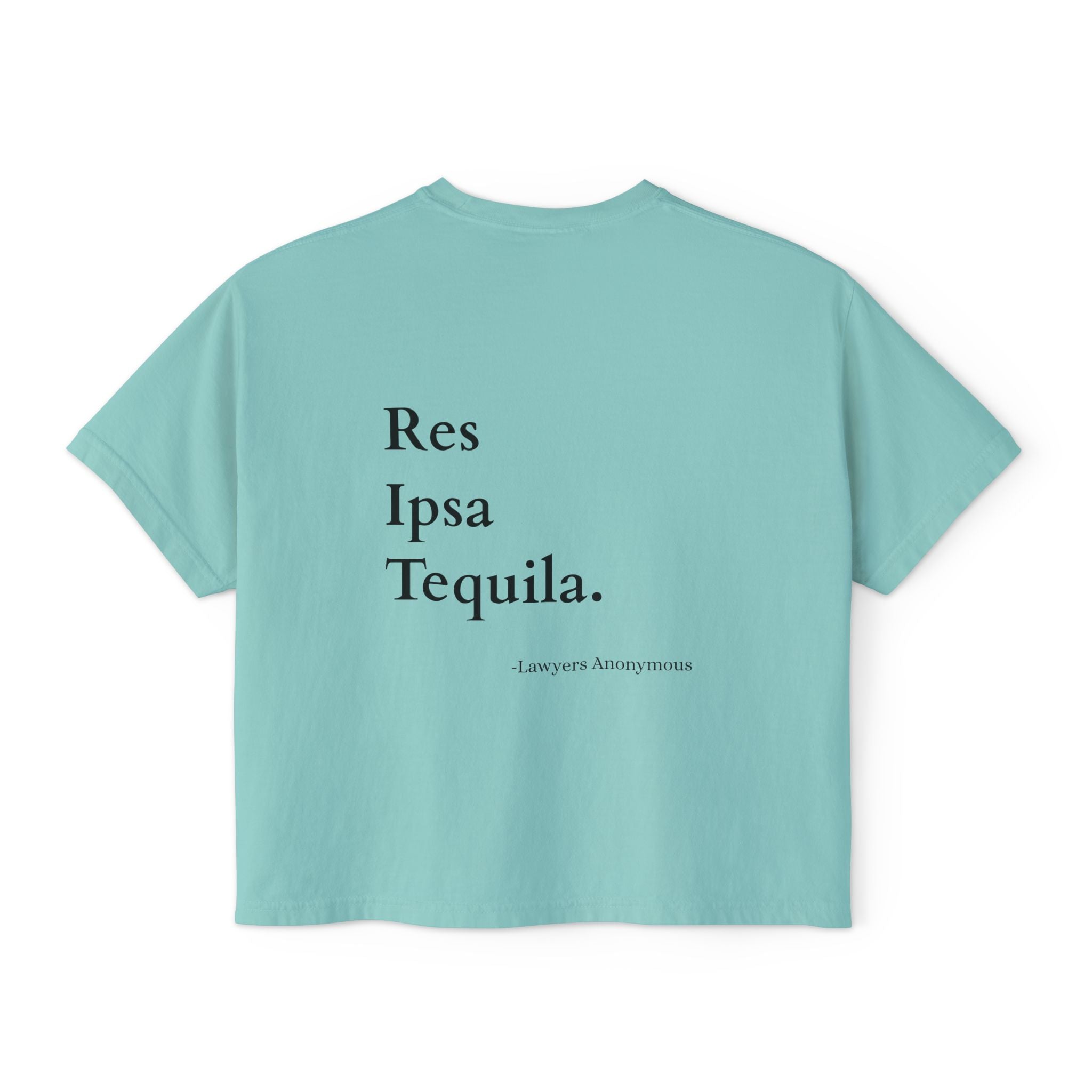 Boxy Tee - Funny Lawyer Quote 'Res Ipsa Tequila'