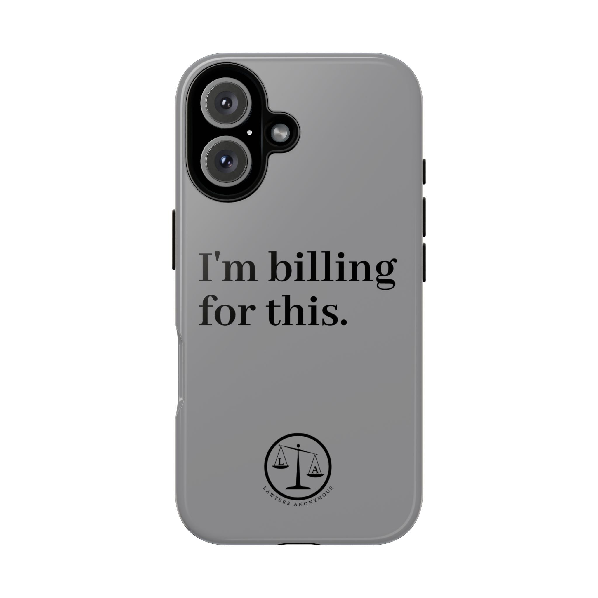 Phone Case - I am Billing for this