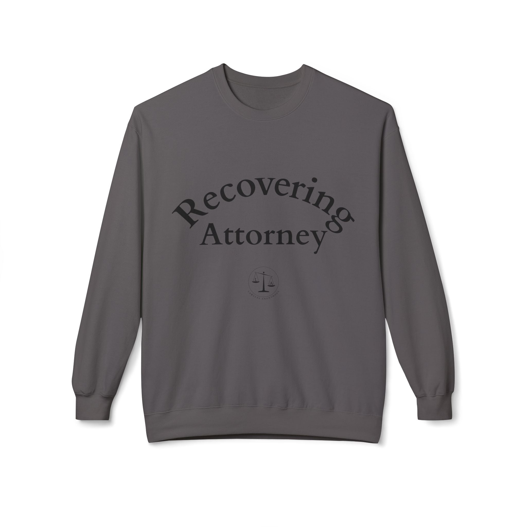 Recovering Attorney Unisex Sweatshirt