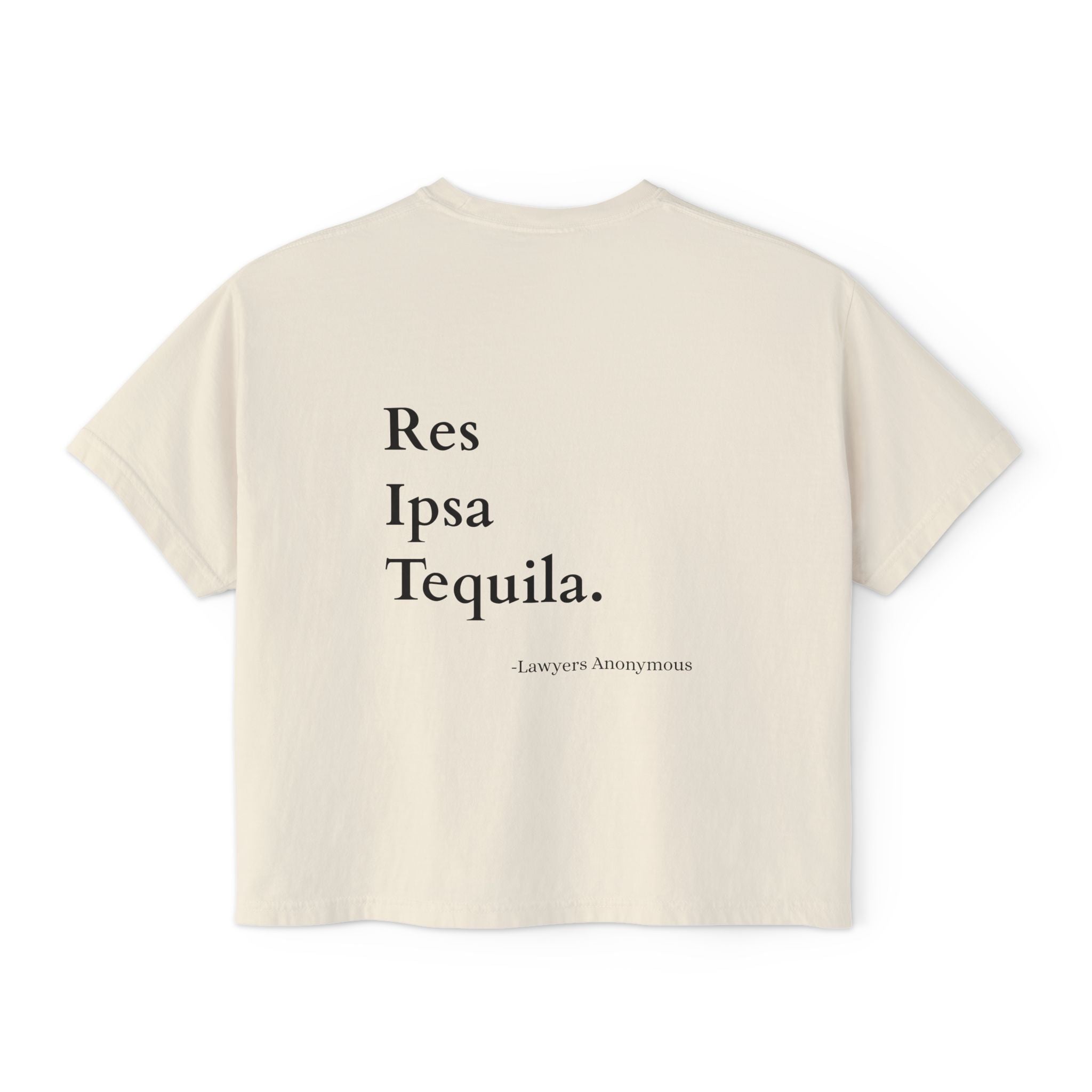 Boxy Tee - Funny Lawyer Quote 'Res Ipsa Tequila'