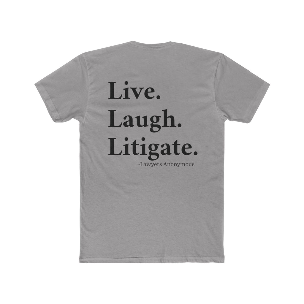 Lawyer Humor Tee - Live Laugh Litigate
