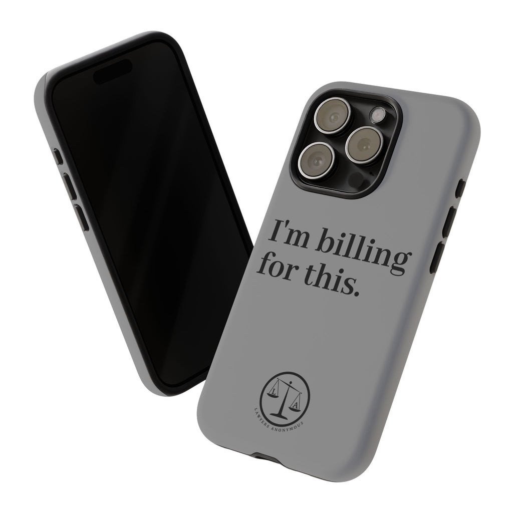 Phone Case - I am Billing for this