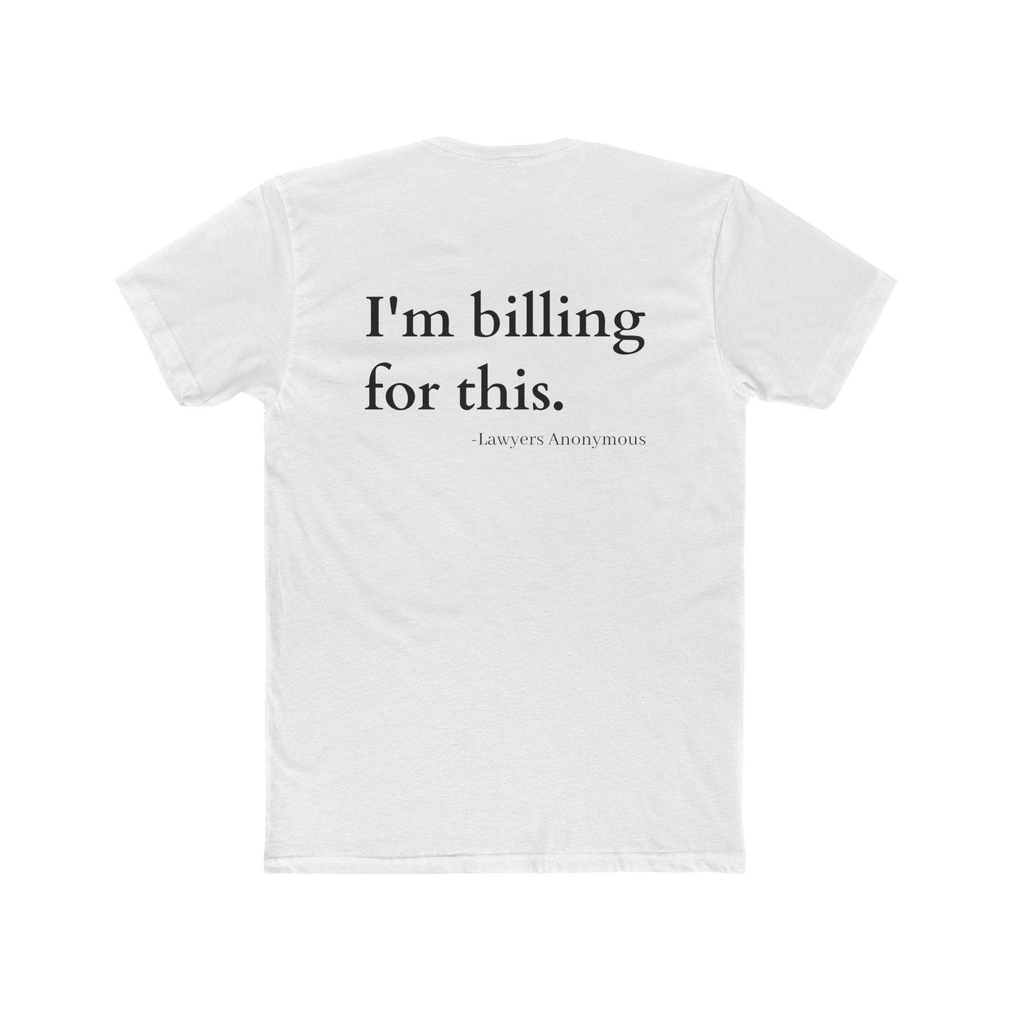 Funny Lawyer Quote Unisex Tee - 'I am billing for this'