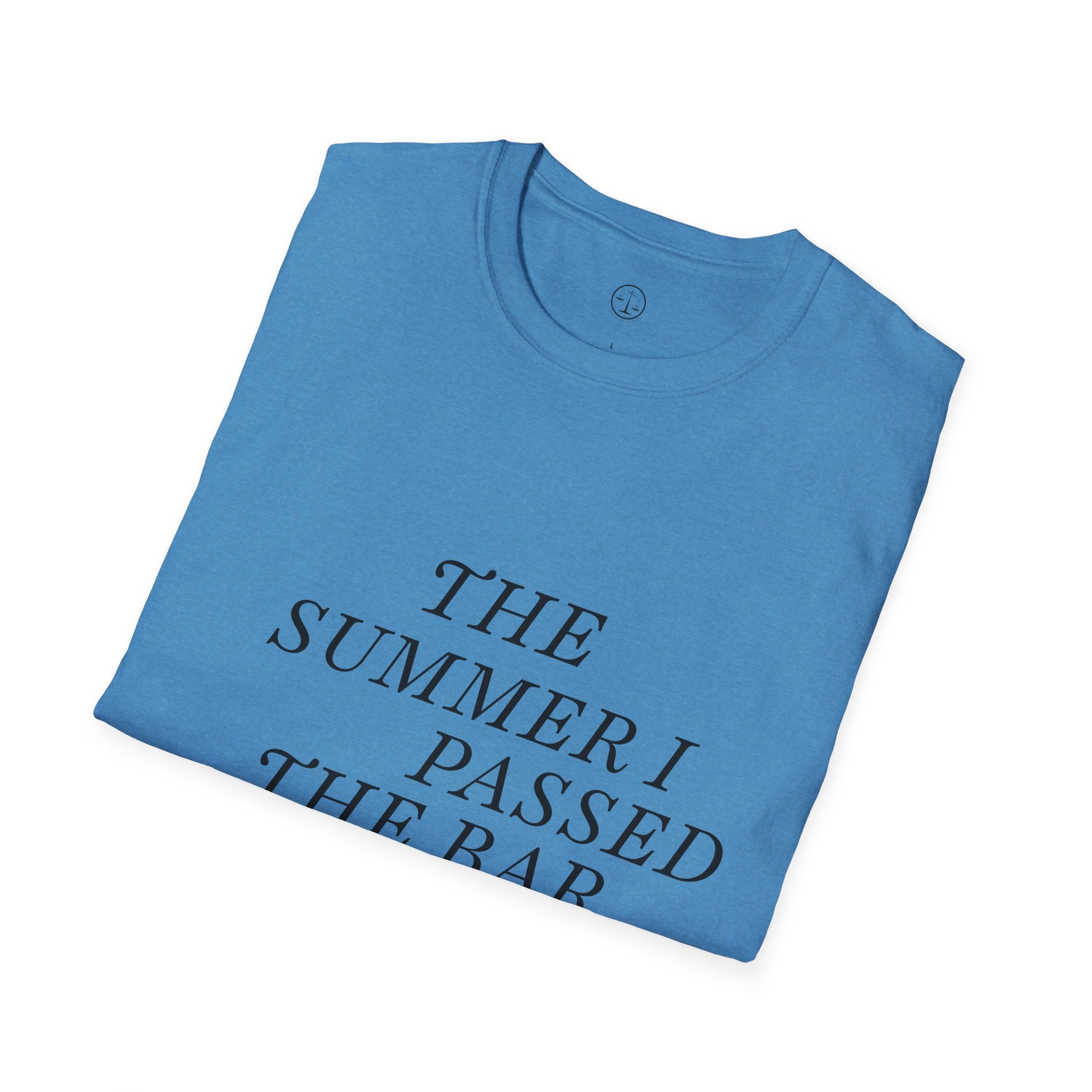Unisex T-shirt- The Summer I Passed the Bar