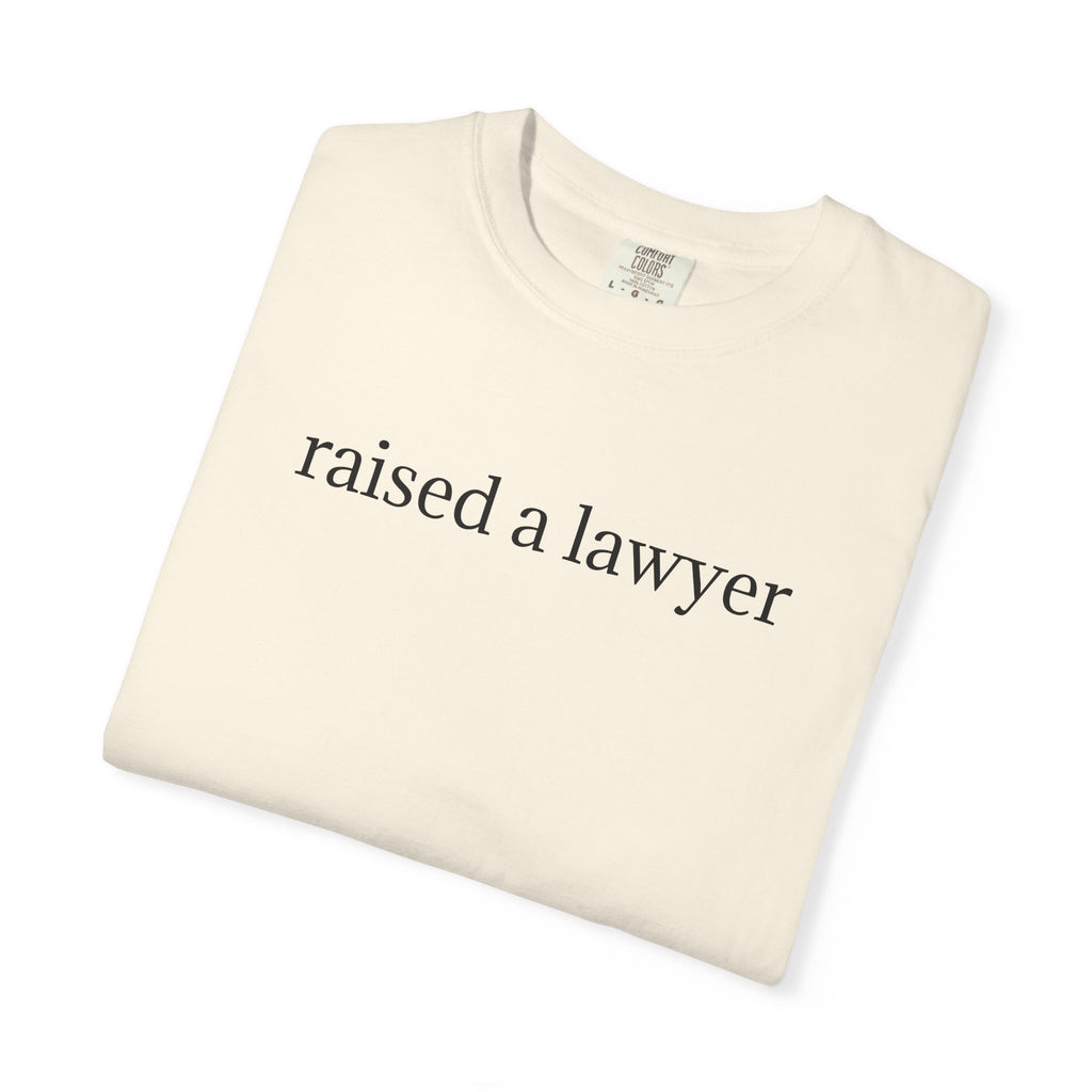 Raised a Lawyer T-Shirt — Proud Parent Legal Grad Tee