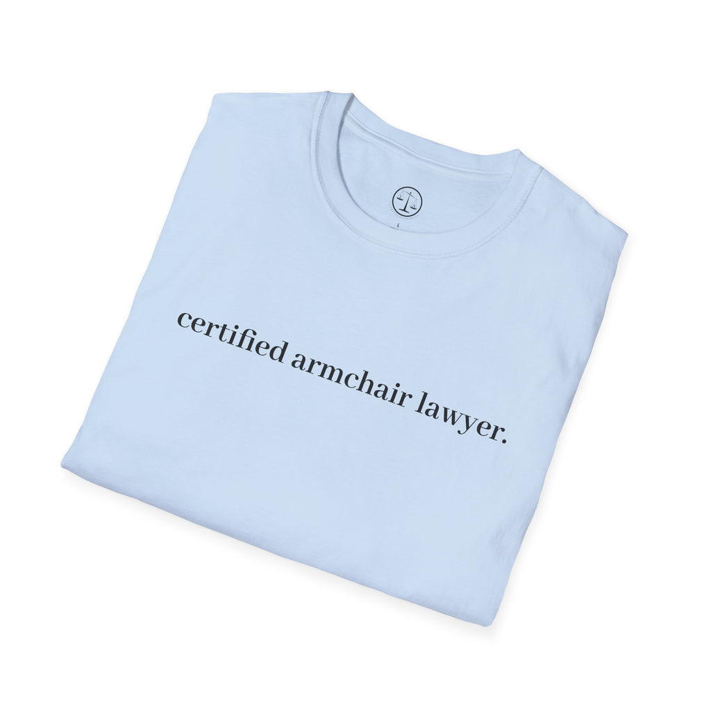 T-Shirt — “certified armchair lawyer.” Minimalist Funny Legal Enthusiast Tee