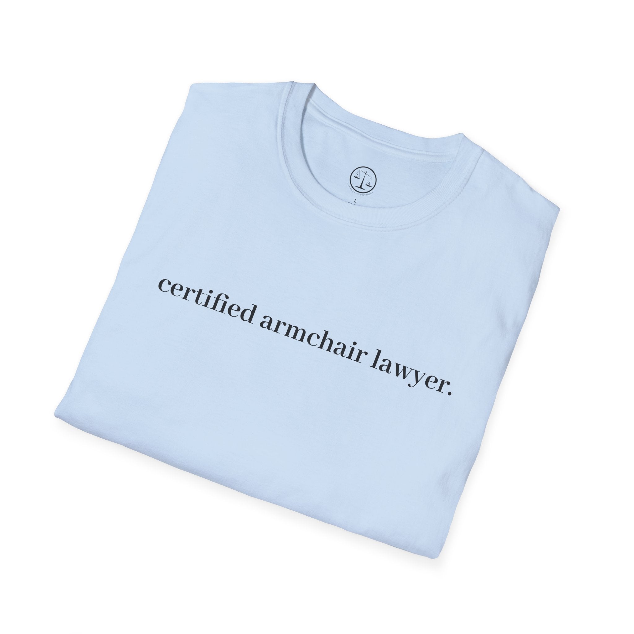 T-Shirt — “certified armchair lawyer.” Minimalist Funny Legal Enthusiast Tee