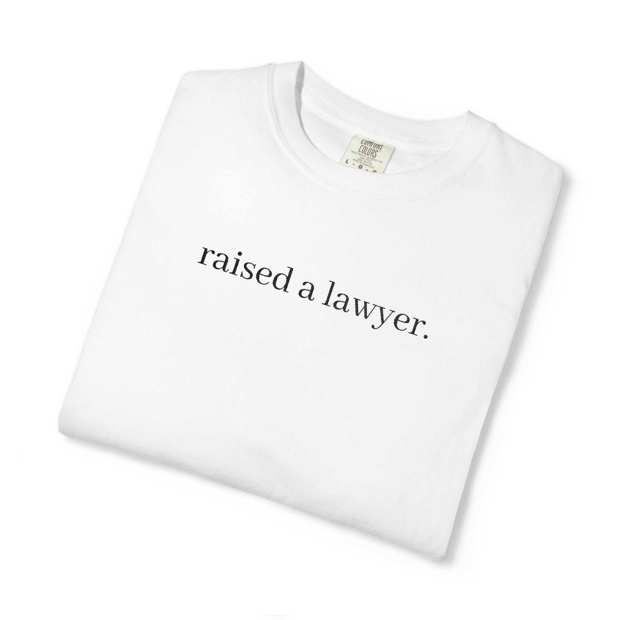Raised a Lawyer T‑Shirt — Minimalist Pride Tee for Law Families
