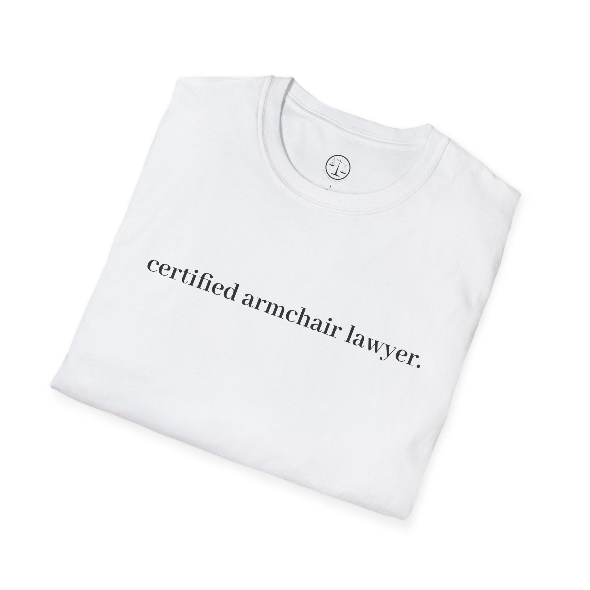 T-Shirt — “certified armchair lawyer.” Minimalist Funny Legal Enthusiast Tee