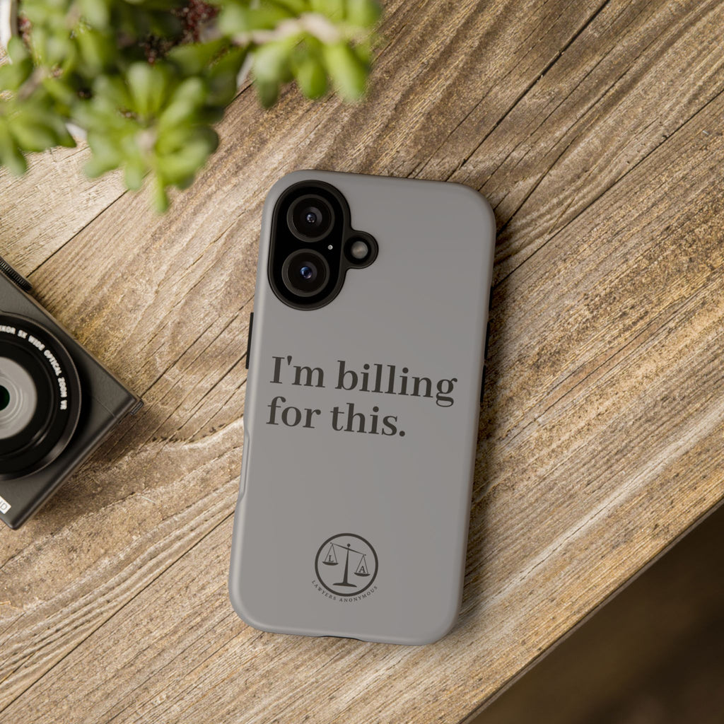 Phone Case - I am Billing for this