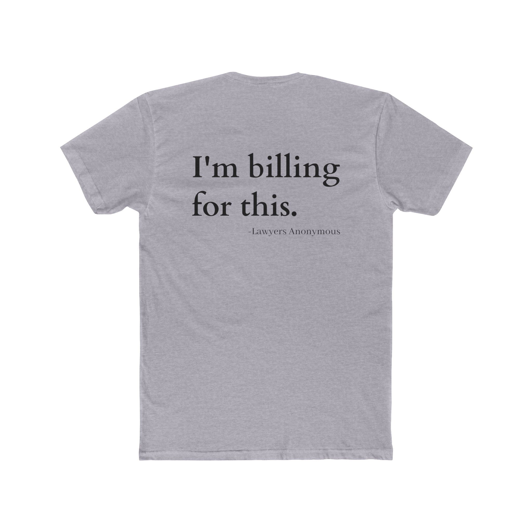 Funny Lawyer Quote Unisex Tee - 'I am billing for this'