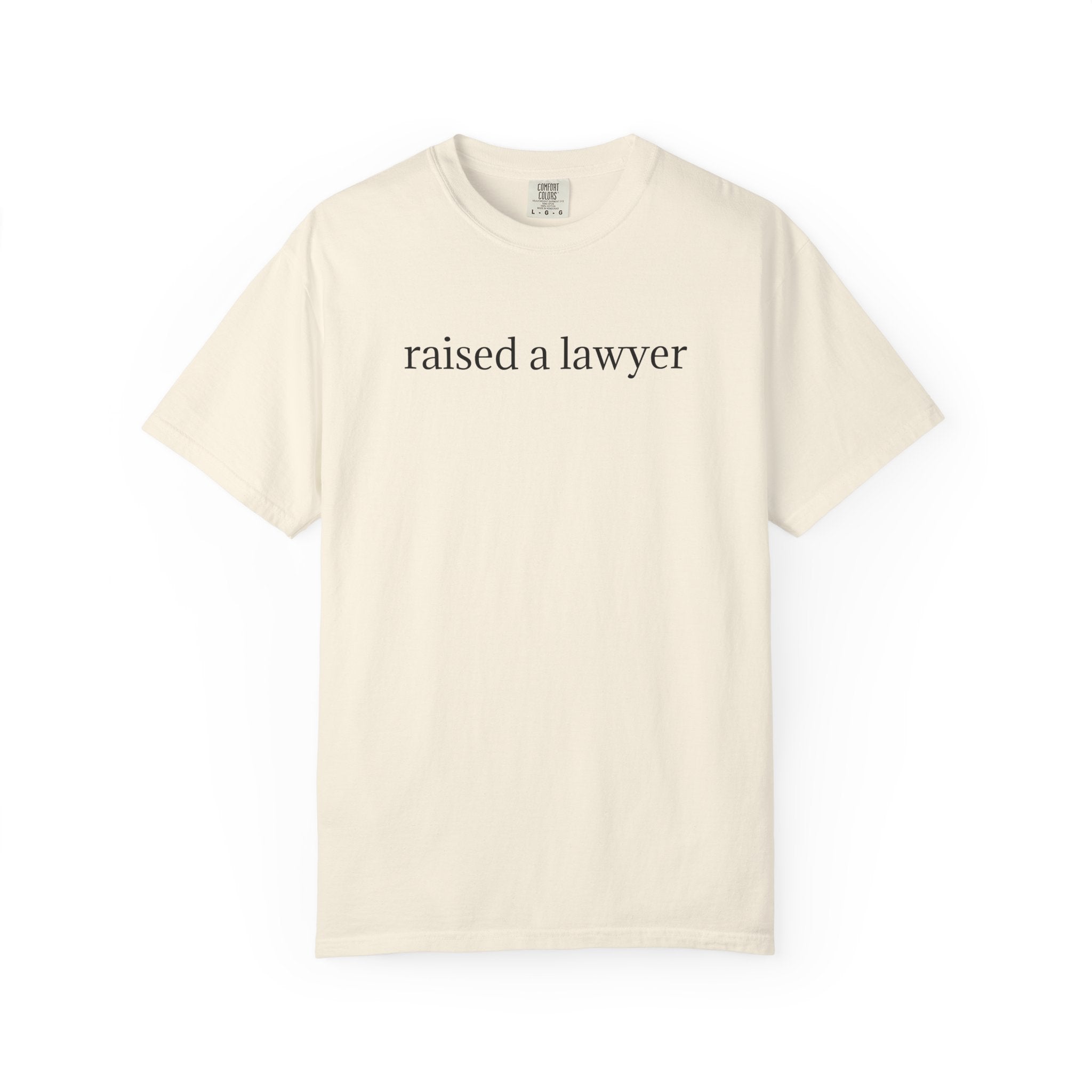 Raised a Lawyer T-Shirt — Proud Parent Legal Grad Tee