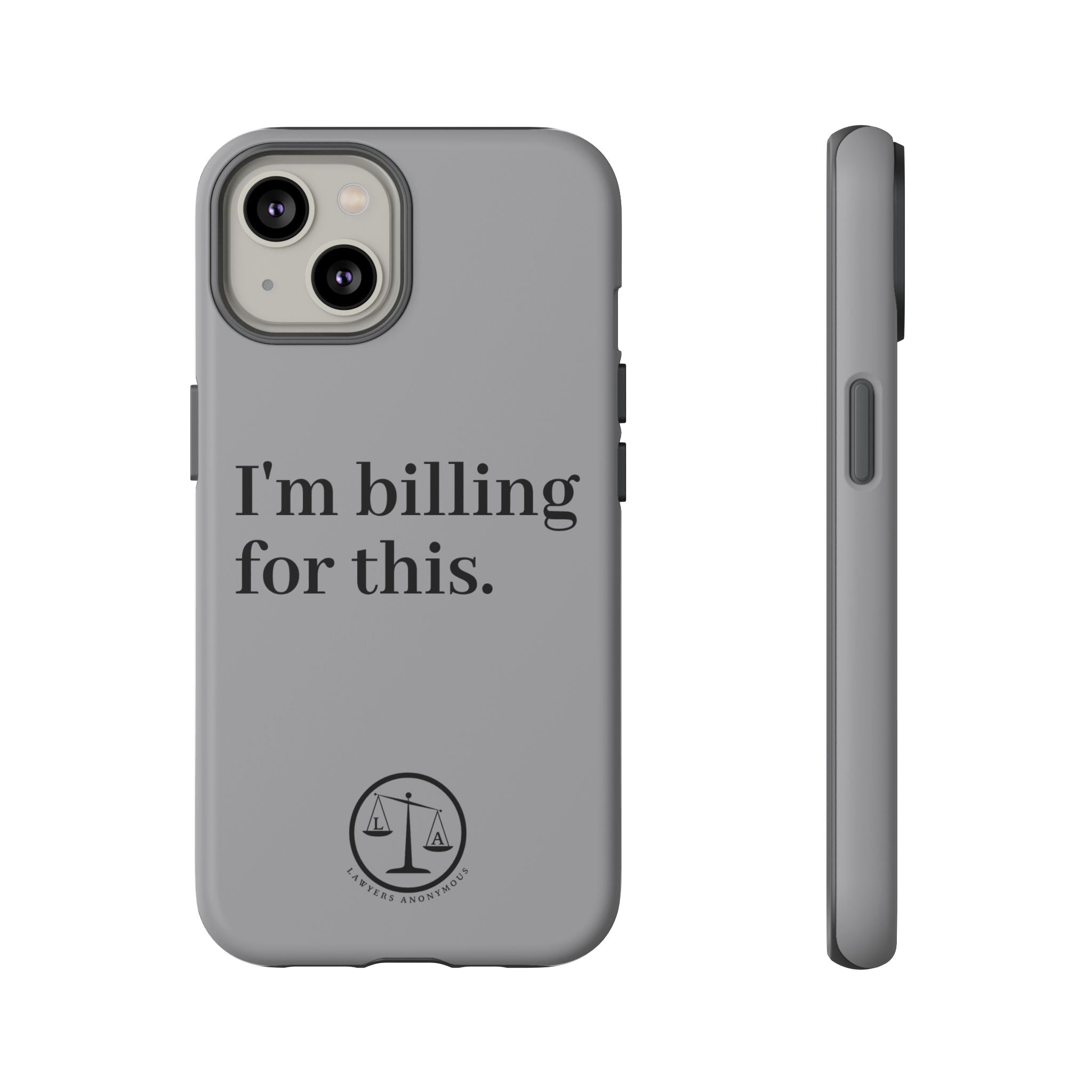 Phone Case - I am Billing for this