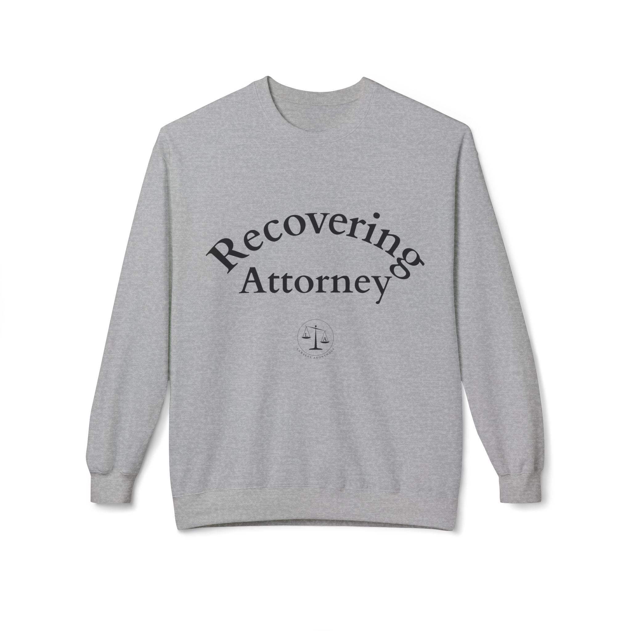 Recovering Attorney Unisex Sweatshirt