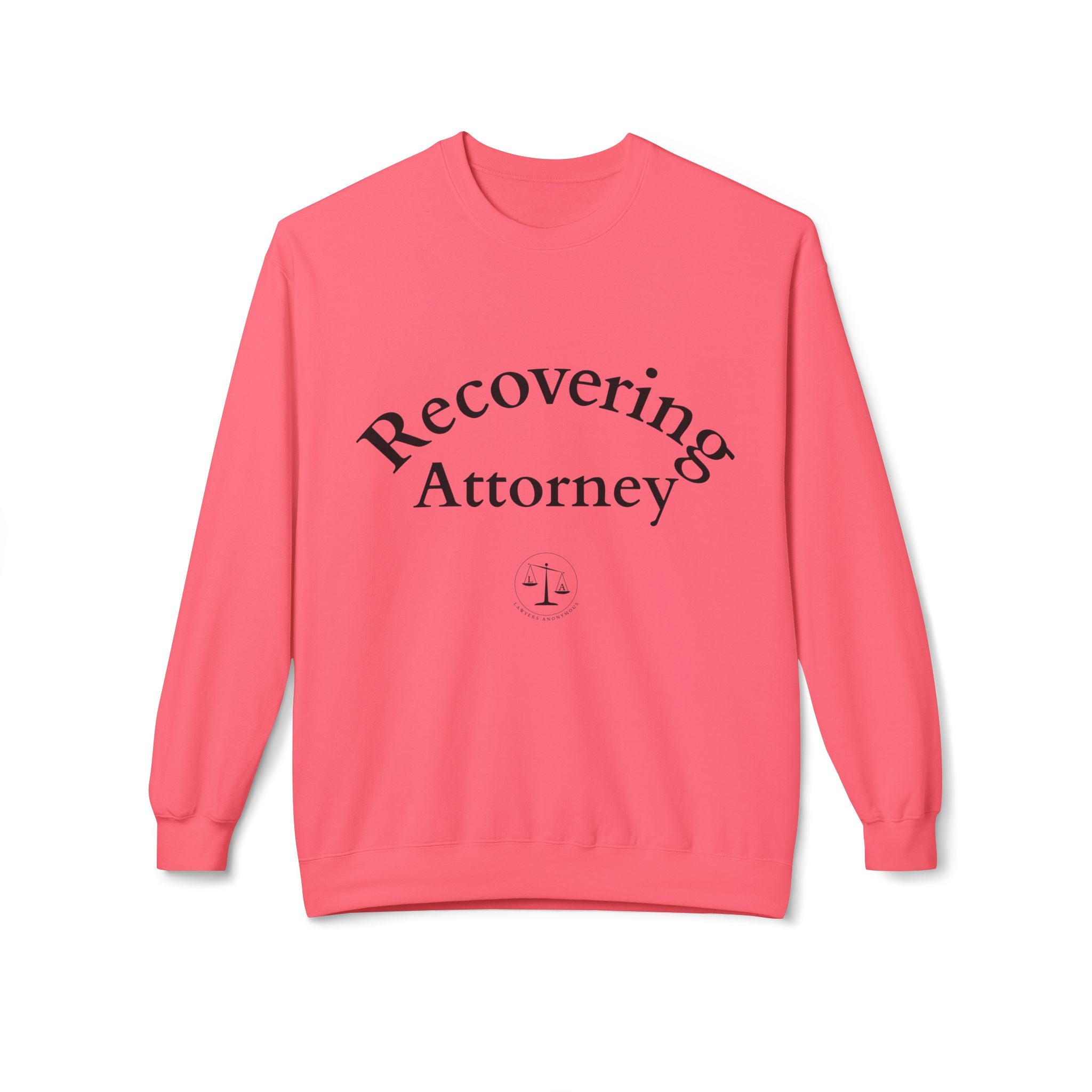 Recovering Attorney Unisex Sweatshirt
