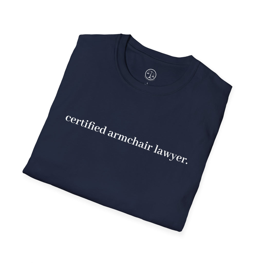 T-Shirt — “certified armchair lawyer.” Minimalist Funny Legal Enthusiast Tee