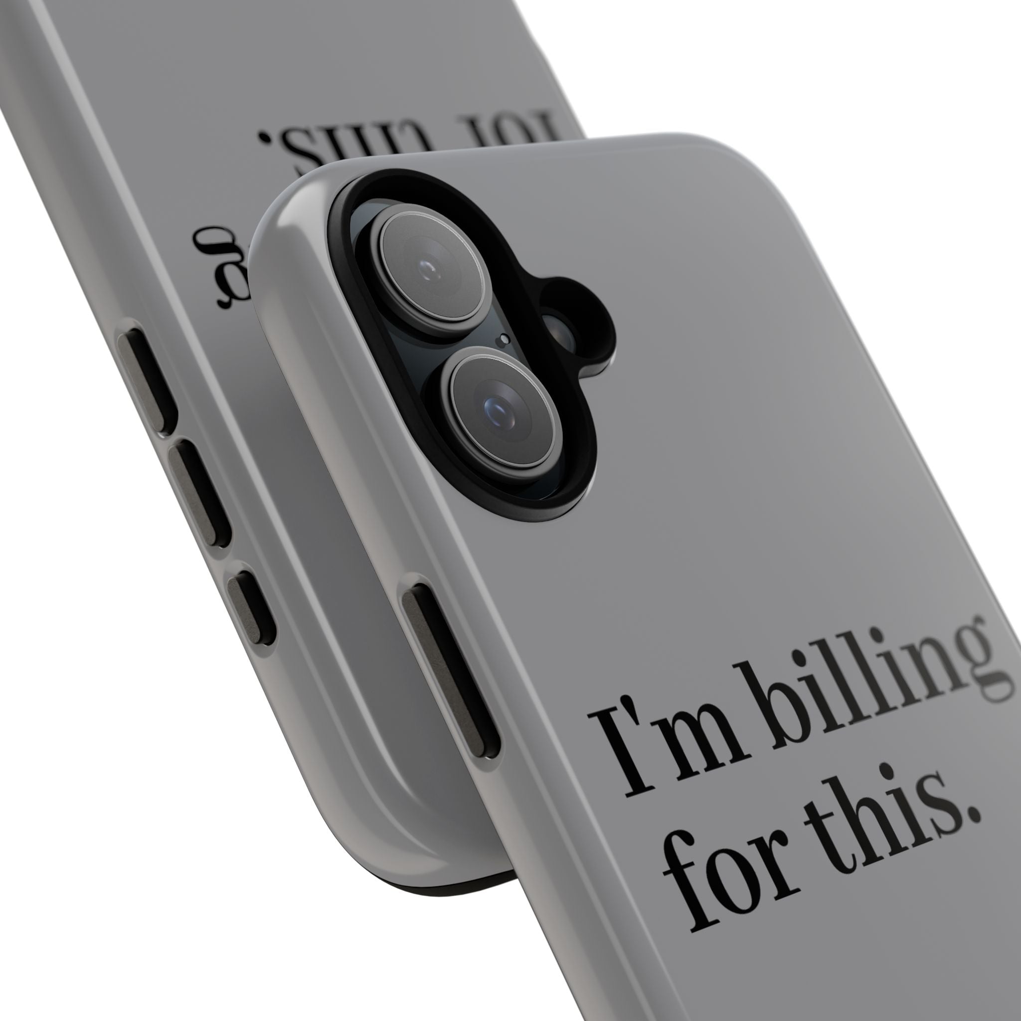 Phone Case - I am Billing for this