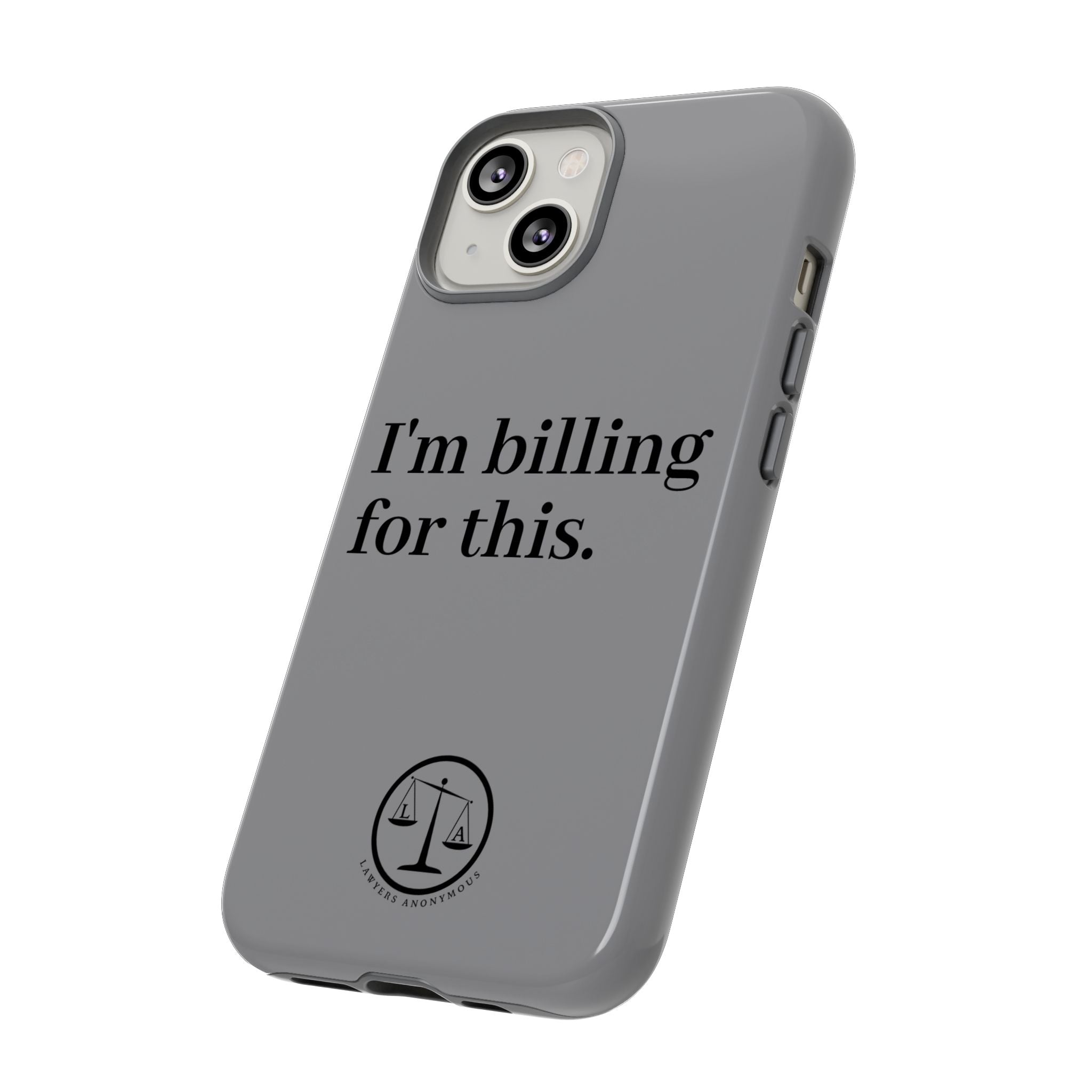 Phone Case - I am Billing for this