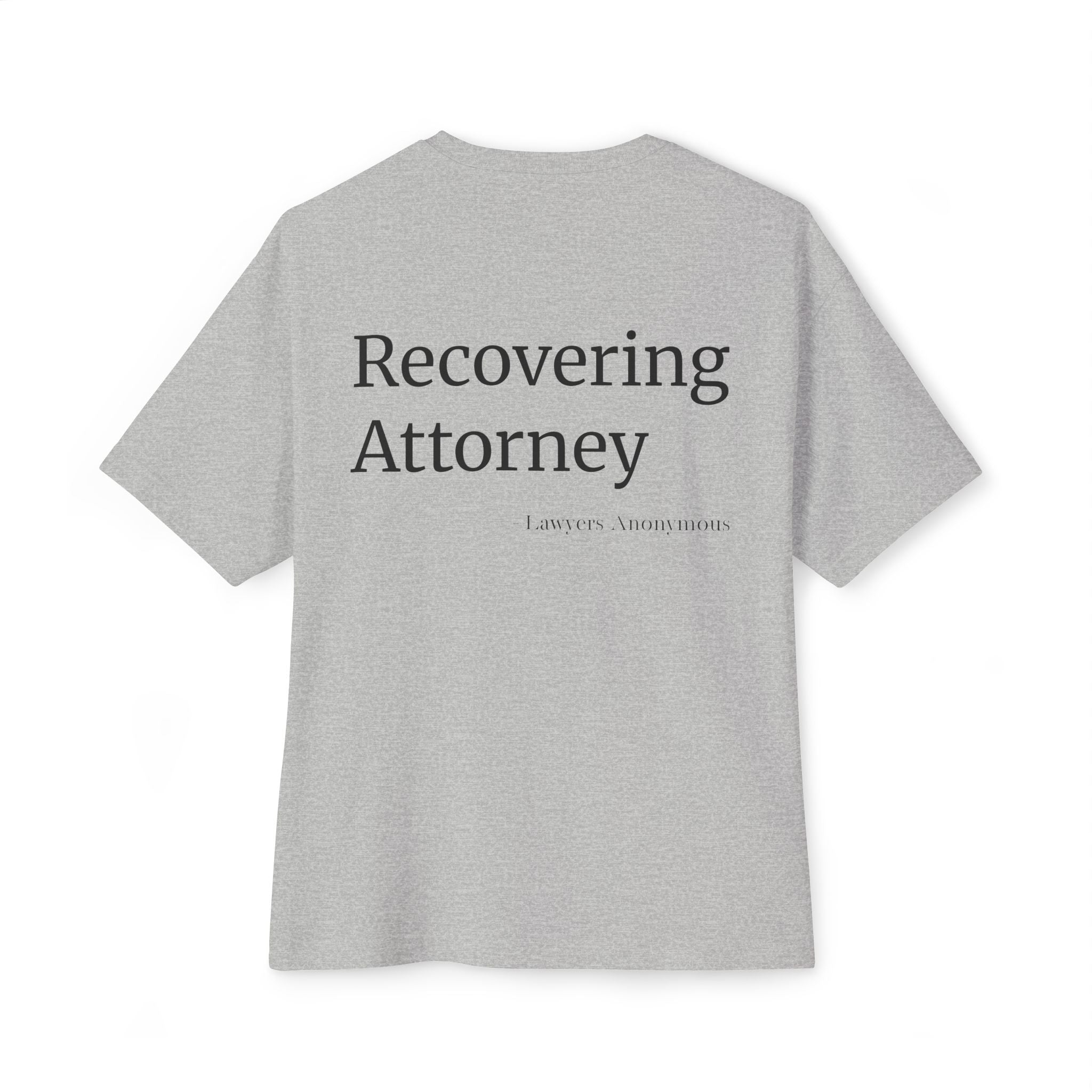 Recovering Attorney Unisex Oversized Tee