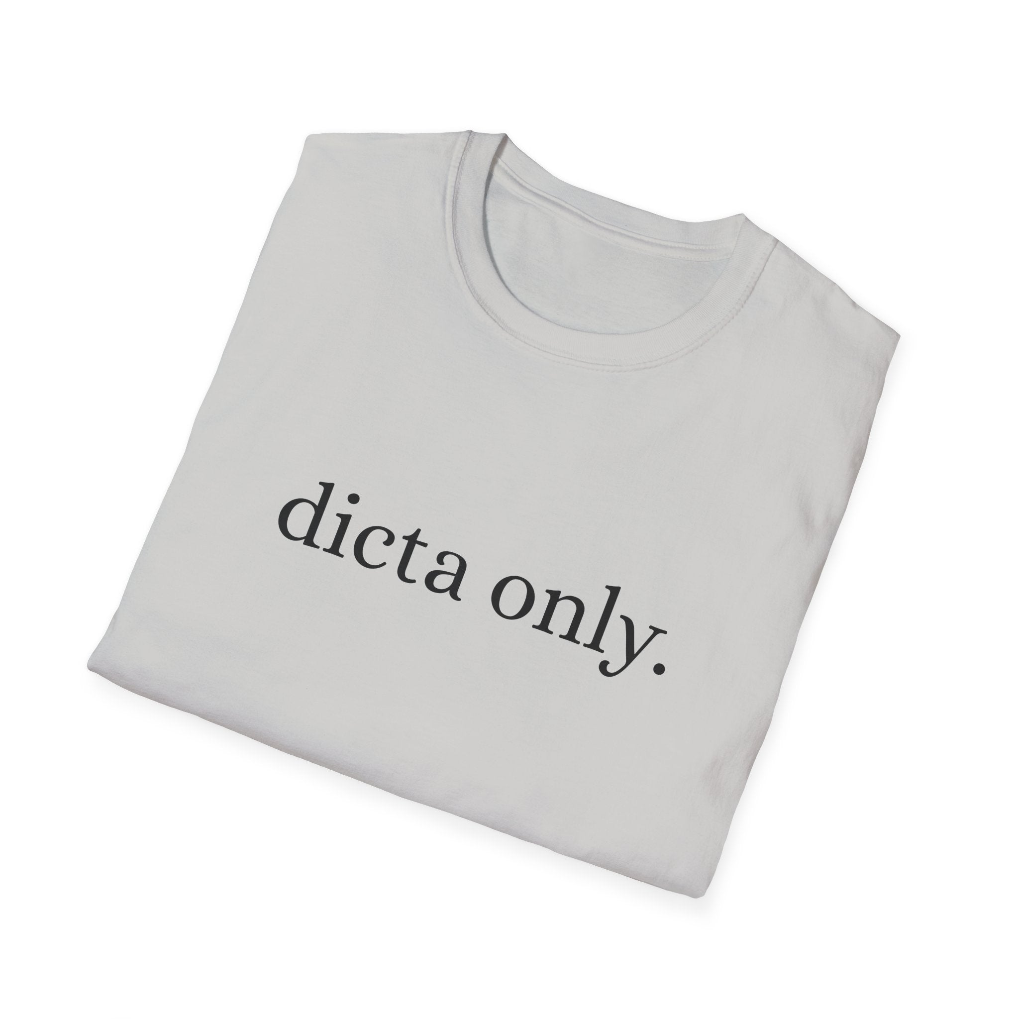 Minimalist Motivational T-Shirt: Dicta Only