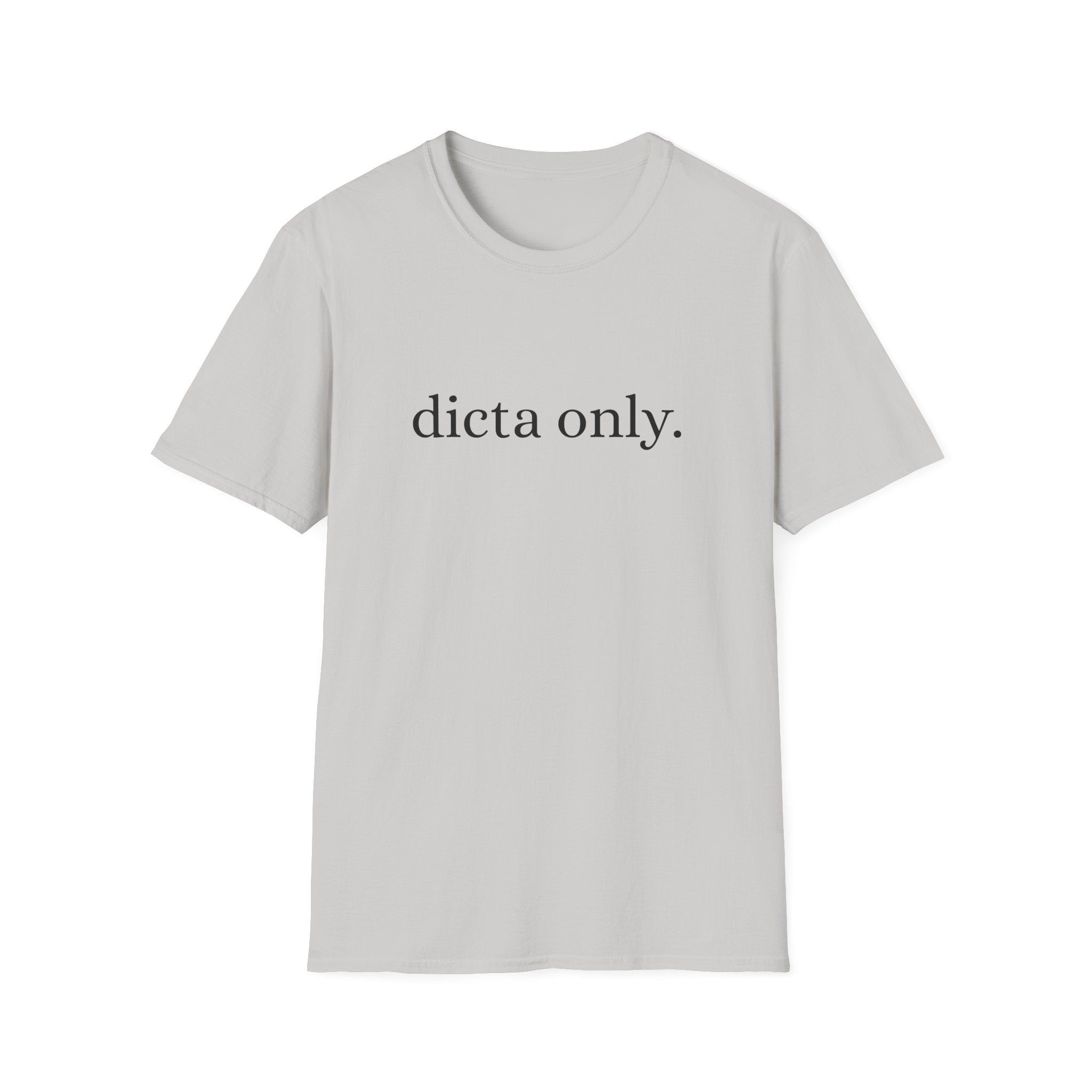 Minimalist Motivational T-Shirt: Dicta Only