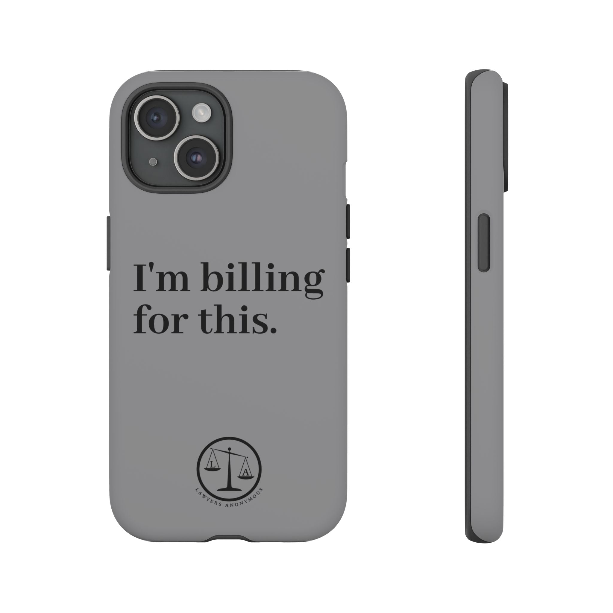 Phone Case - I am Billing for this