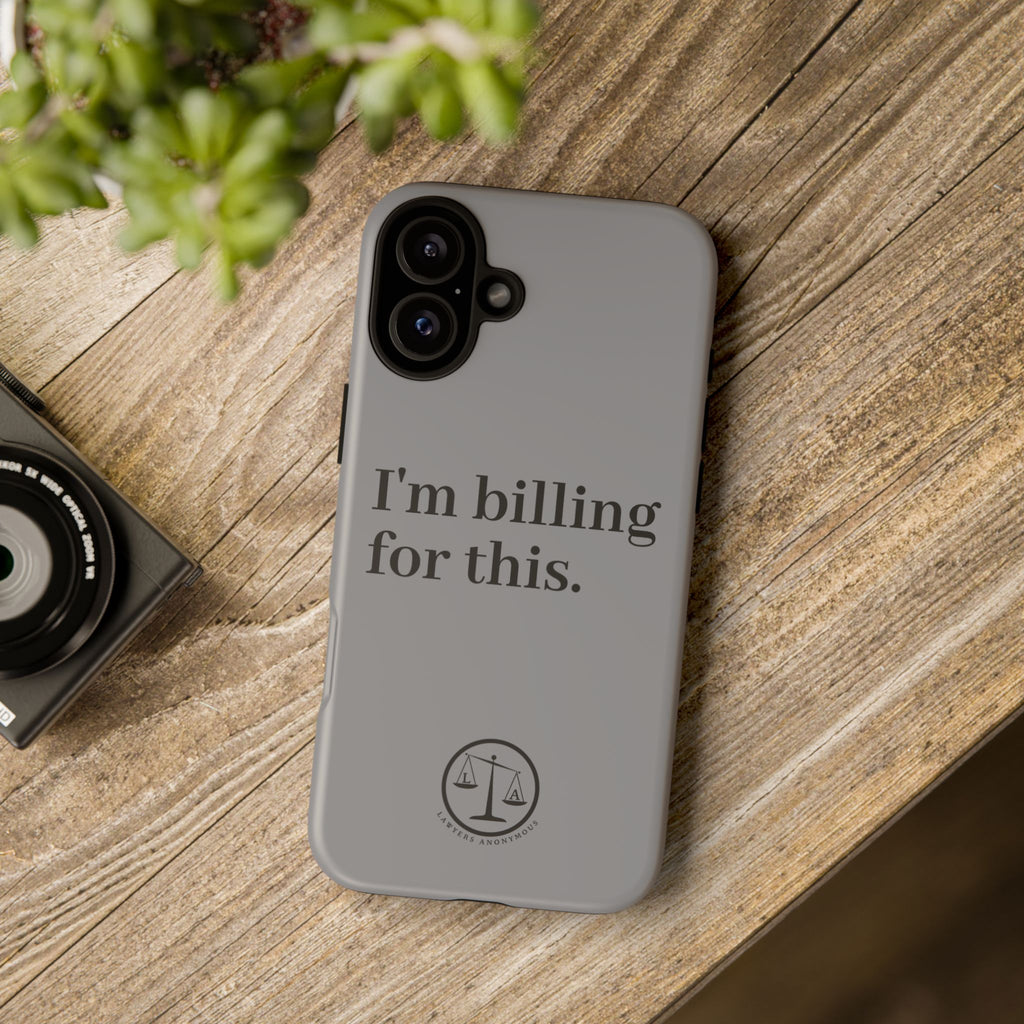 Phone Case - I am Billing for this