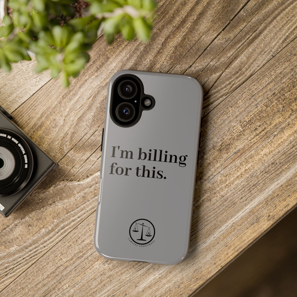 Phone Case - I am Billing for this