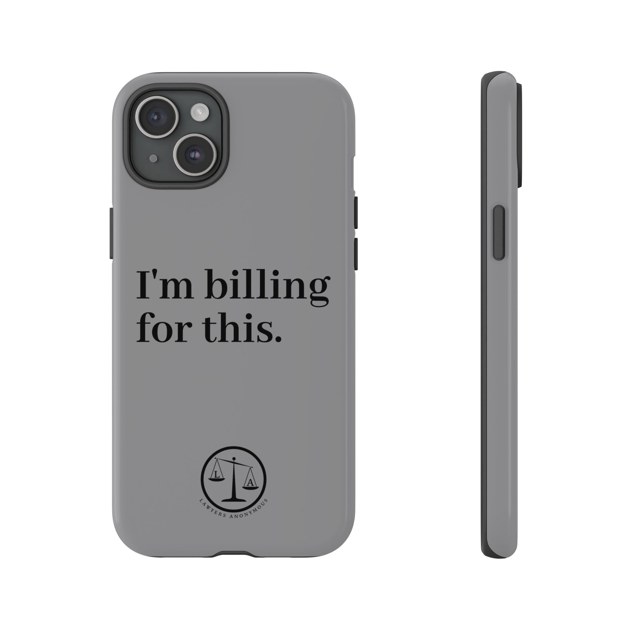 Phone Case - I am Billing for this