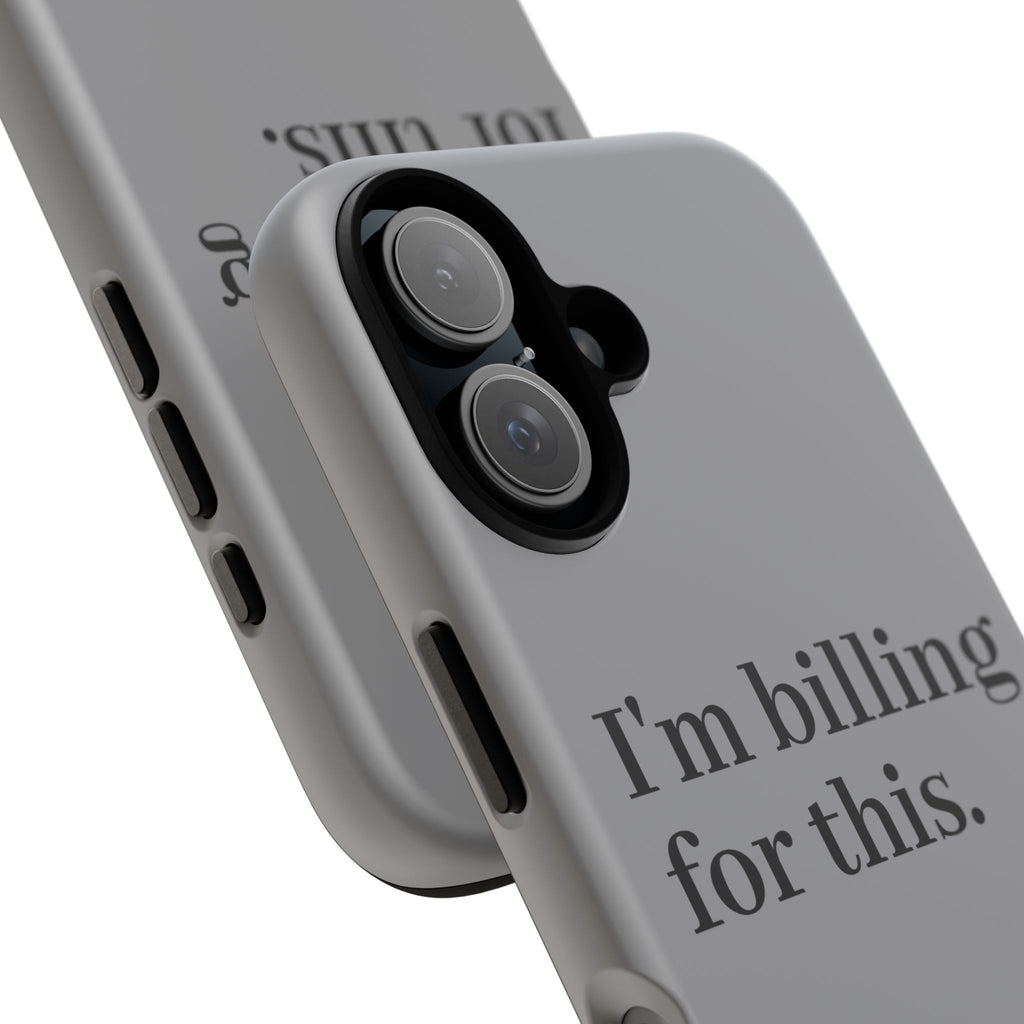 Phone Case - I am Billing for this